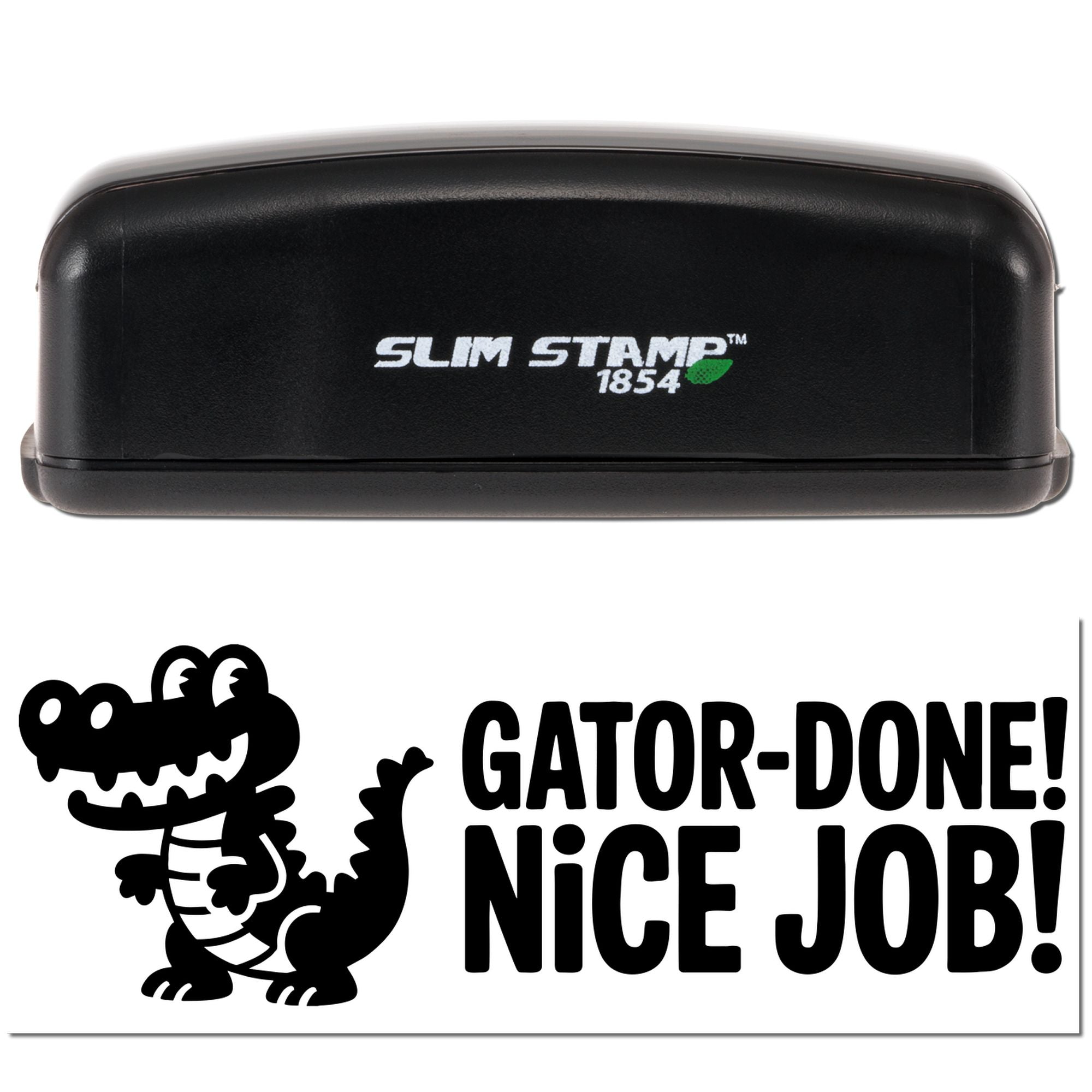 Black Slim Stamp 1854 stamp and seal with GATOR-DONE! NICE JOB! text and a cartoon gator on a white background.