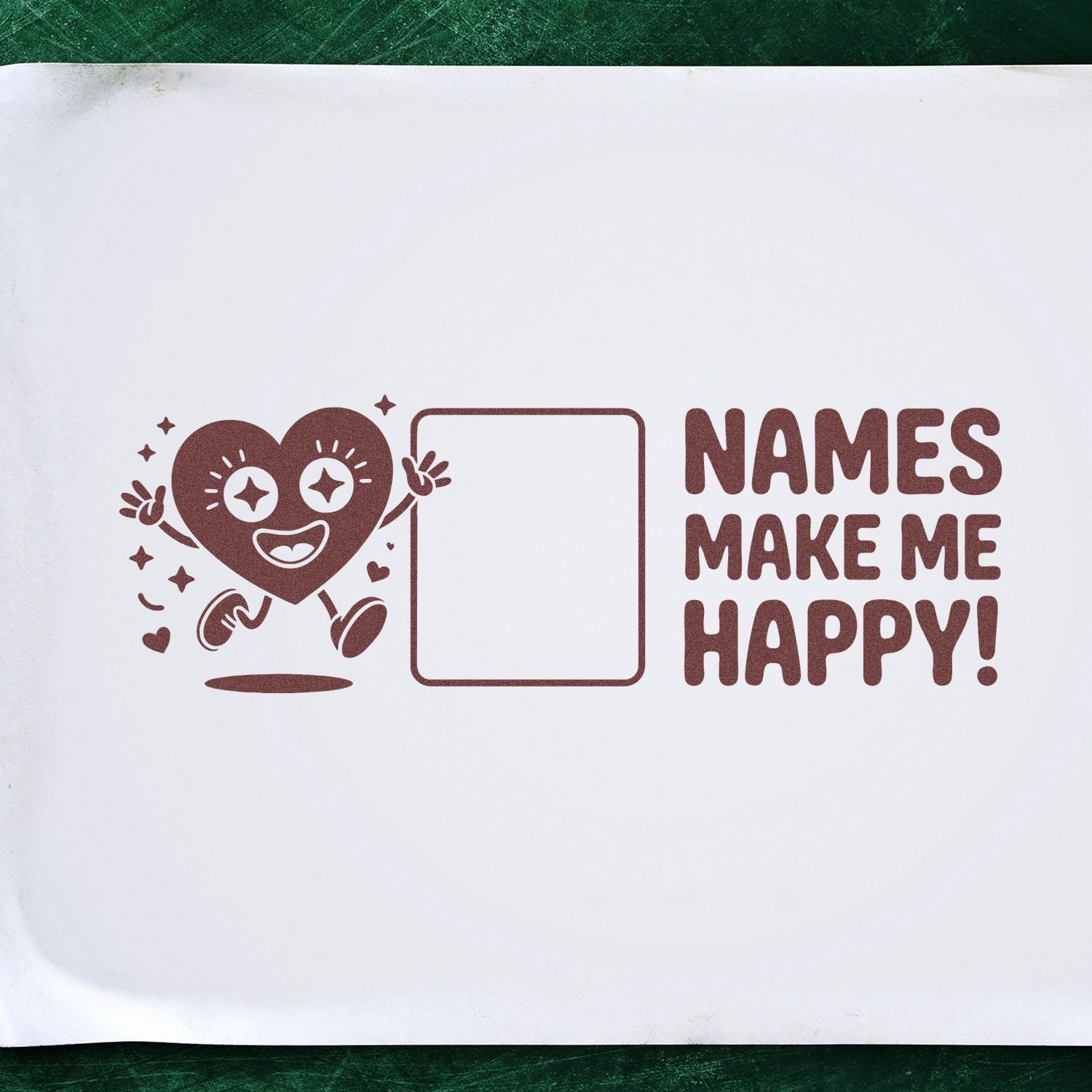 Brown custom stamp and seal design with smiling heart, blank name box, and NAMES MAKE ME HAPPY! on white.