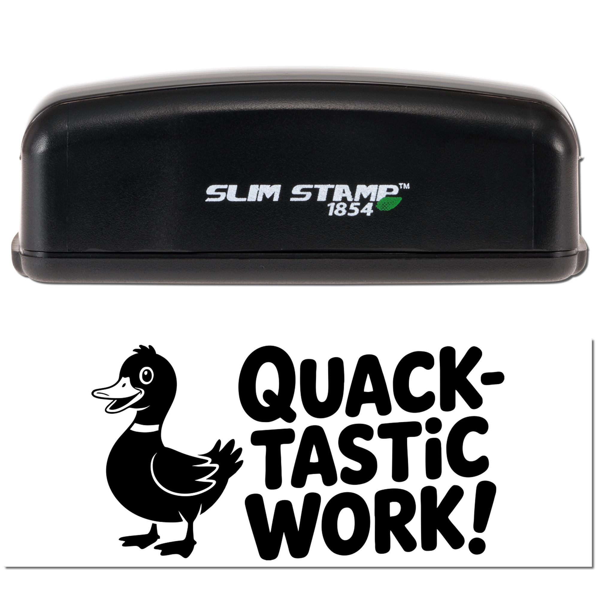 Black Slim Stamp 1854 self-inking stamp and duck-themed seal reading Quack-tastic Work! on white background.