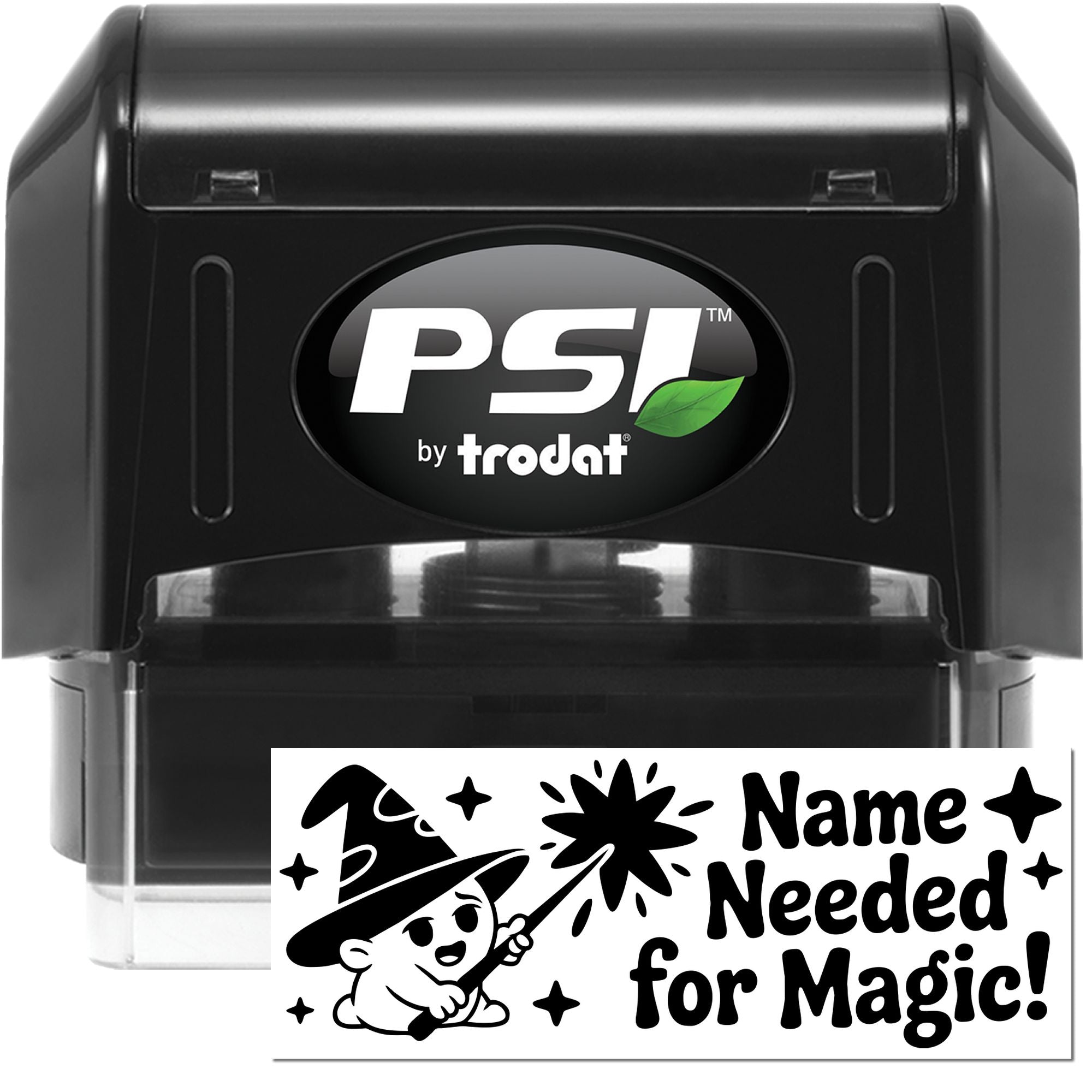 Black PSI by Trodat self-inking stamp and seal set with clear base and white Name Needed for Magic! label.