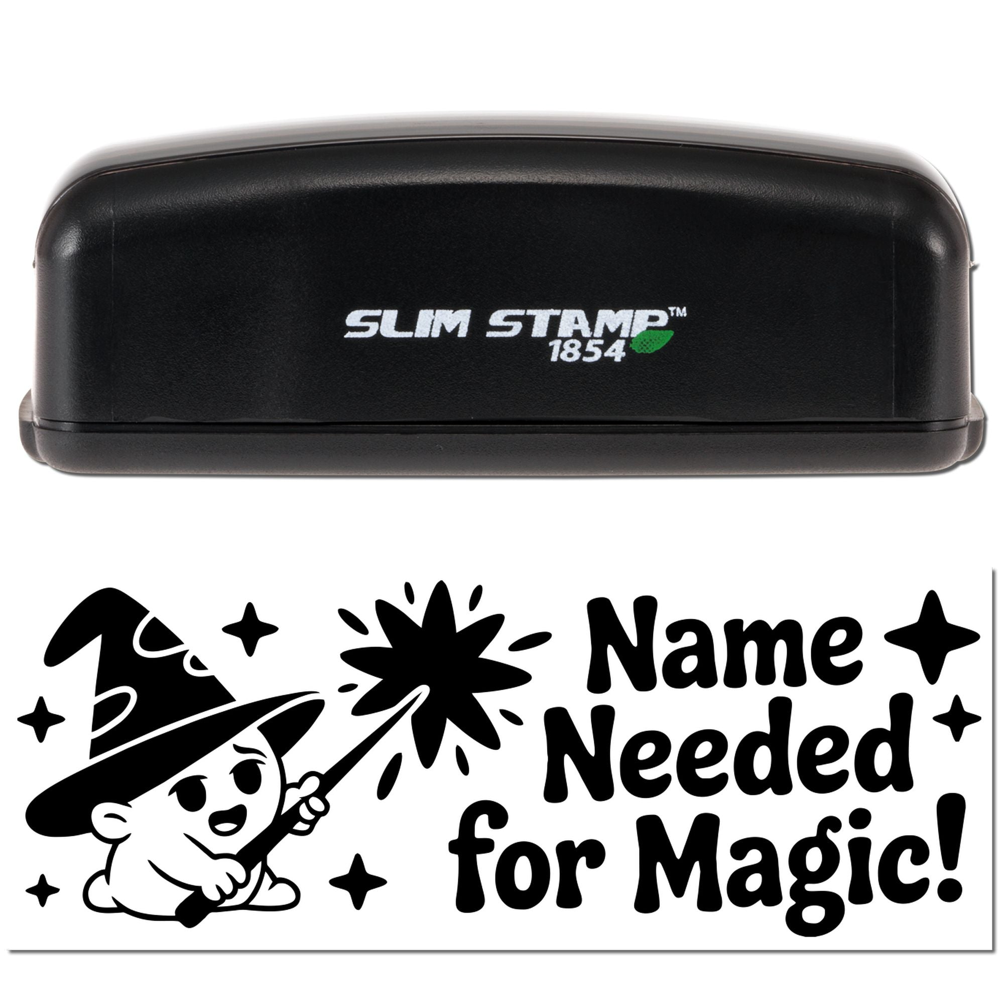 Black Slim Stamp 1854 self-inking stamp and wizard-themed seal reading Name Needed for Magic!