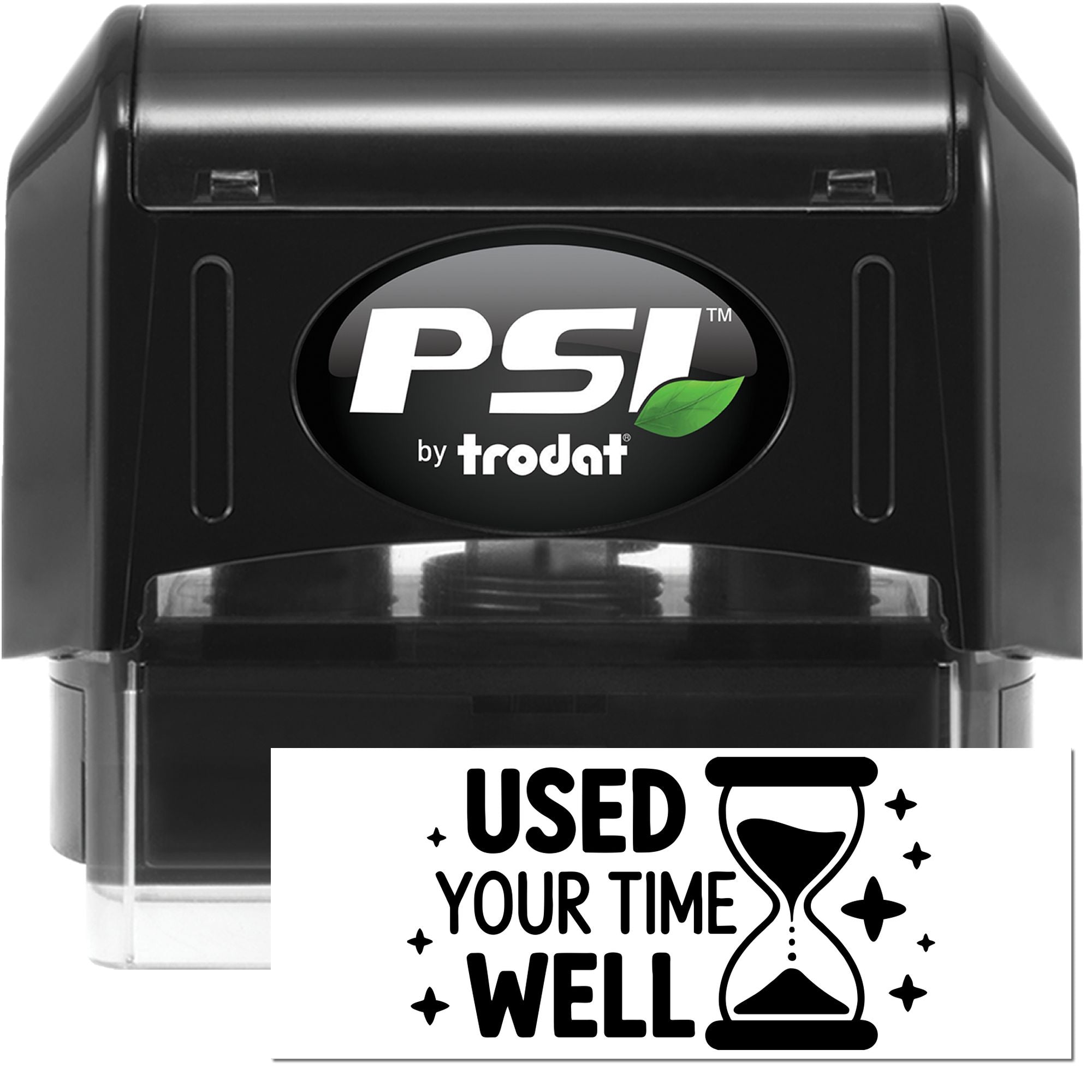 Black PSI by Trodat self-inking stamp and white seal with hourglass and USED YOUR TIME WELL text