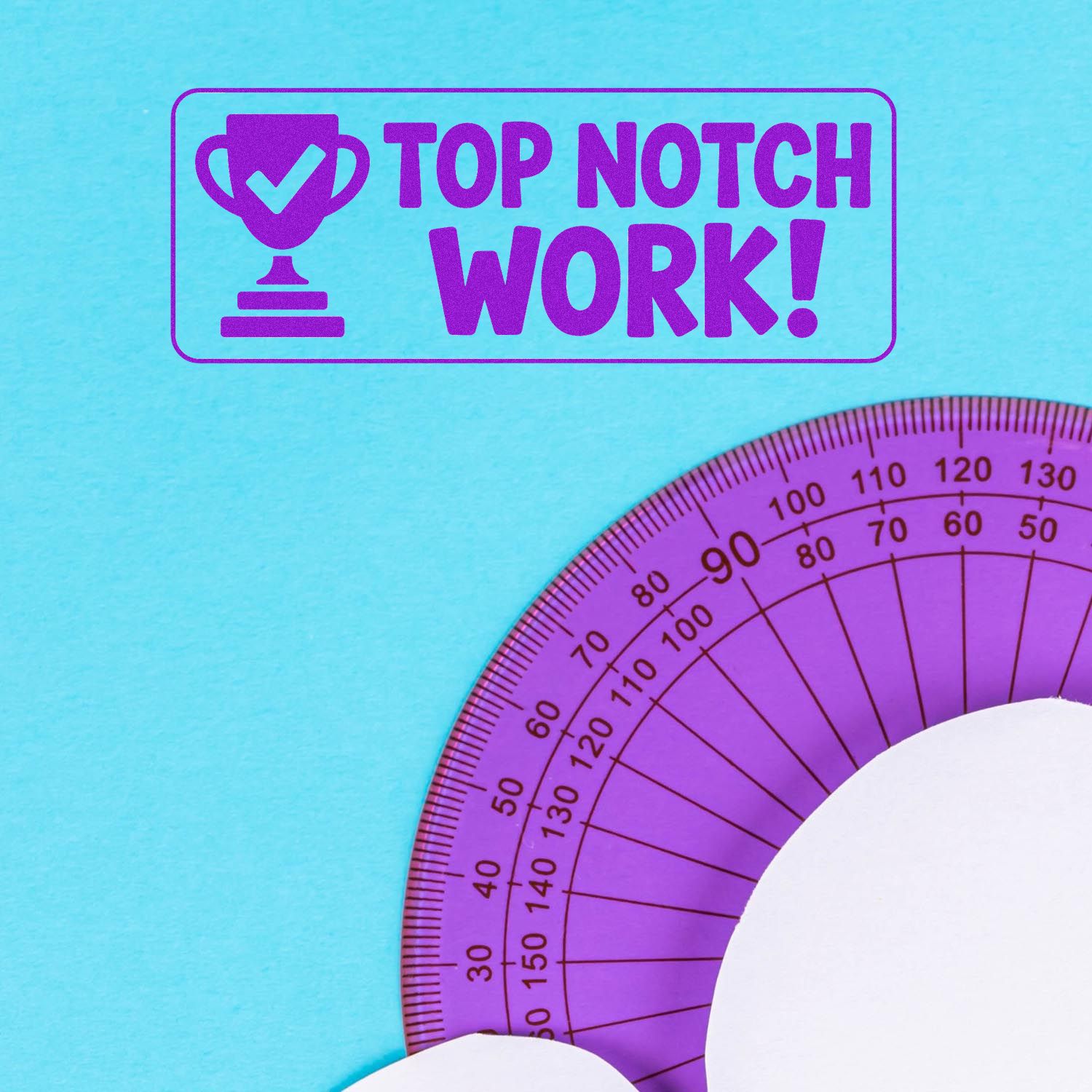 Purple Top Notch Work! trophy stamp seal on cyan background with checkmark icon and partial purple protractor.