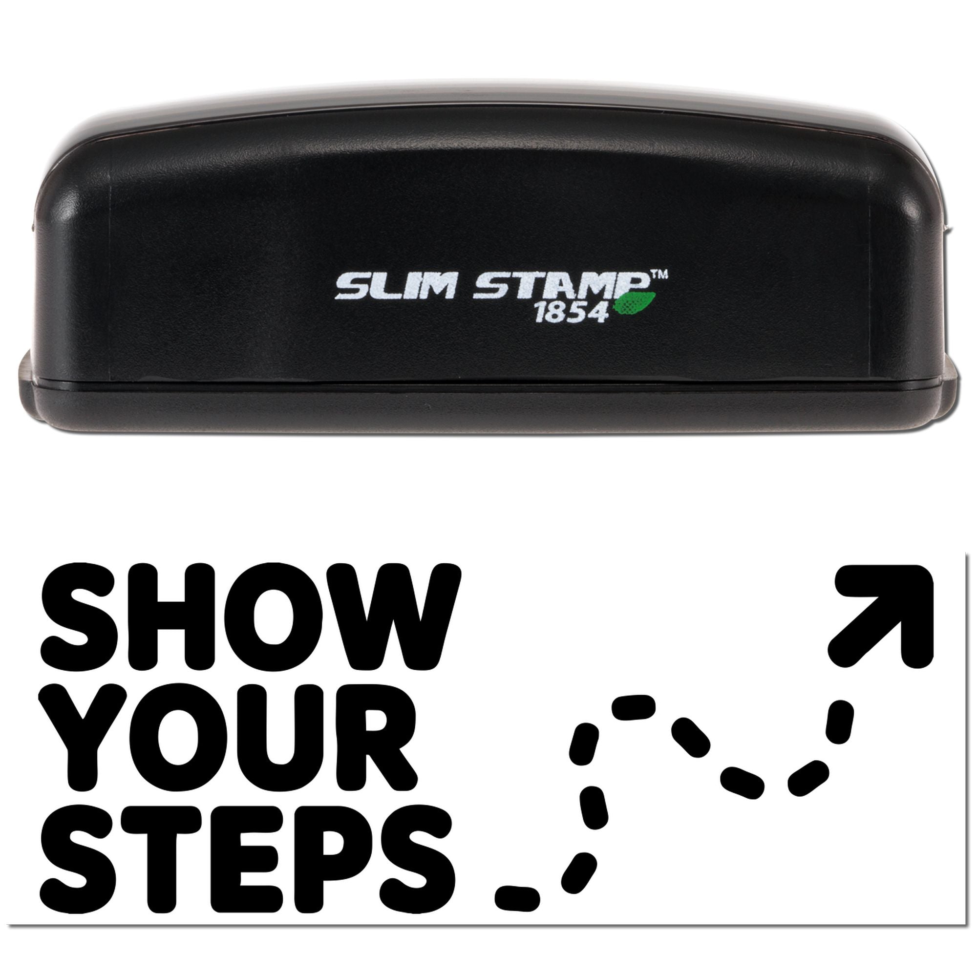 Black Slim Stamp 1854 self-inking stamp and seal with green logo, shown above bold Show Your Steps text on white.