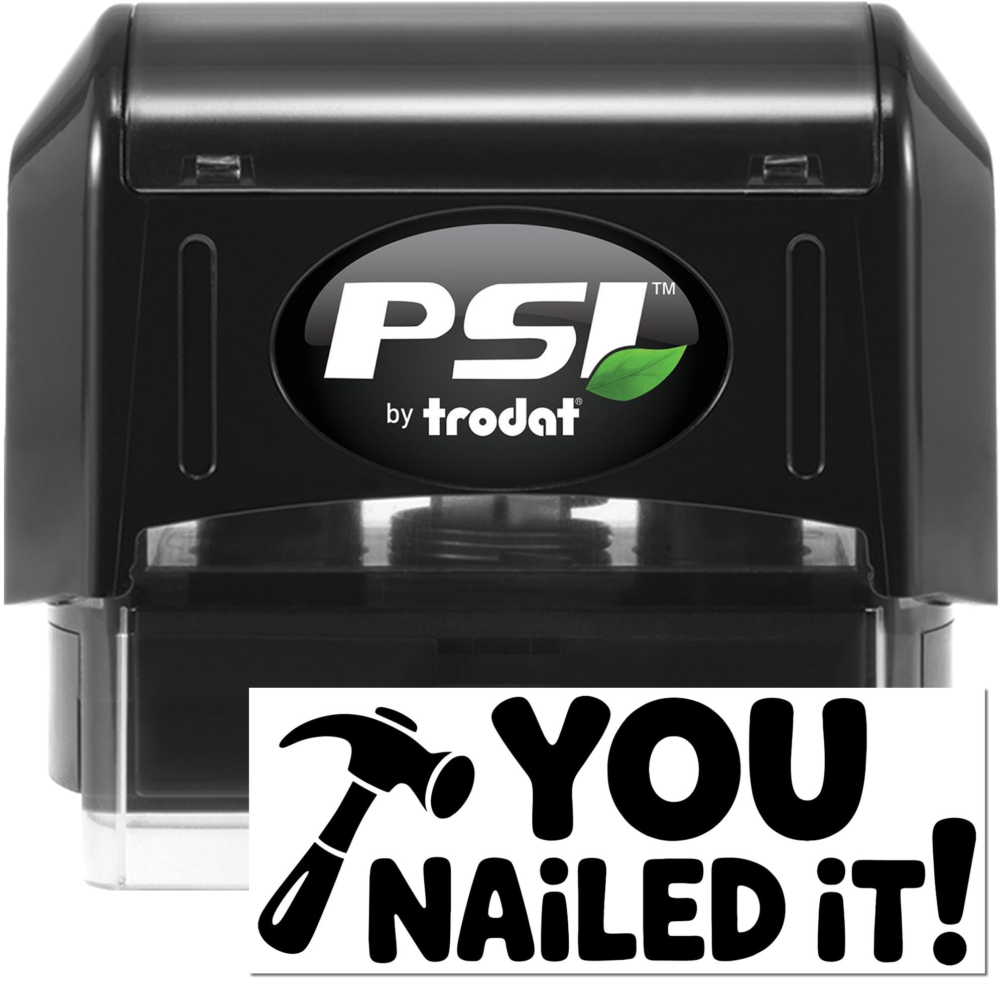 Black PSI by Trodat self-inking stamp and seal with bold black YOU NAILED IT! impression and hammer icon