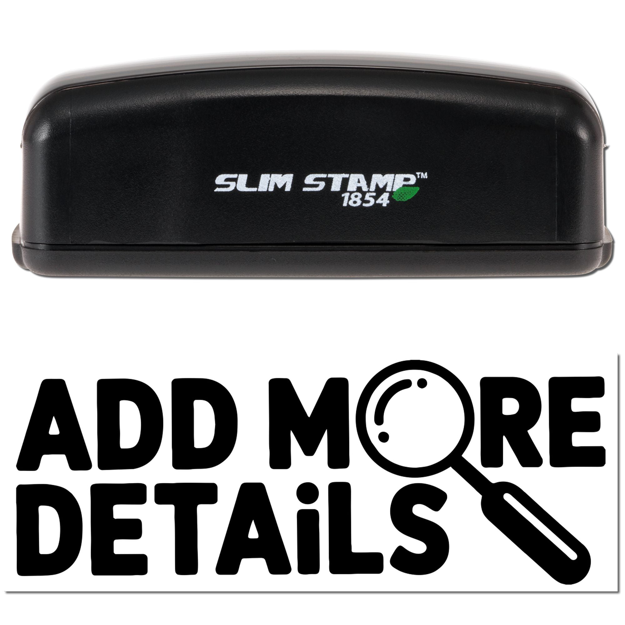 Black Slim Stamp 1854 self-inking stamp case with white logo, above bold black Add More Details text and magnifying glass icon.