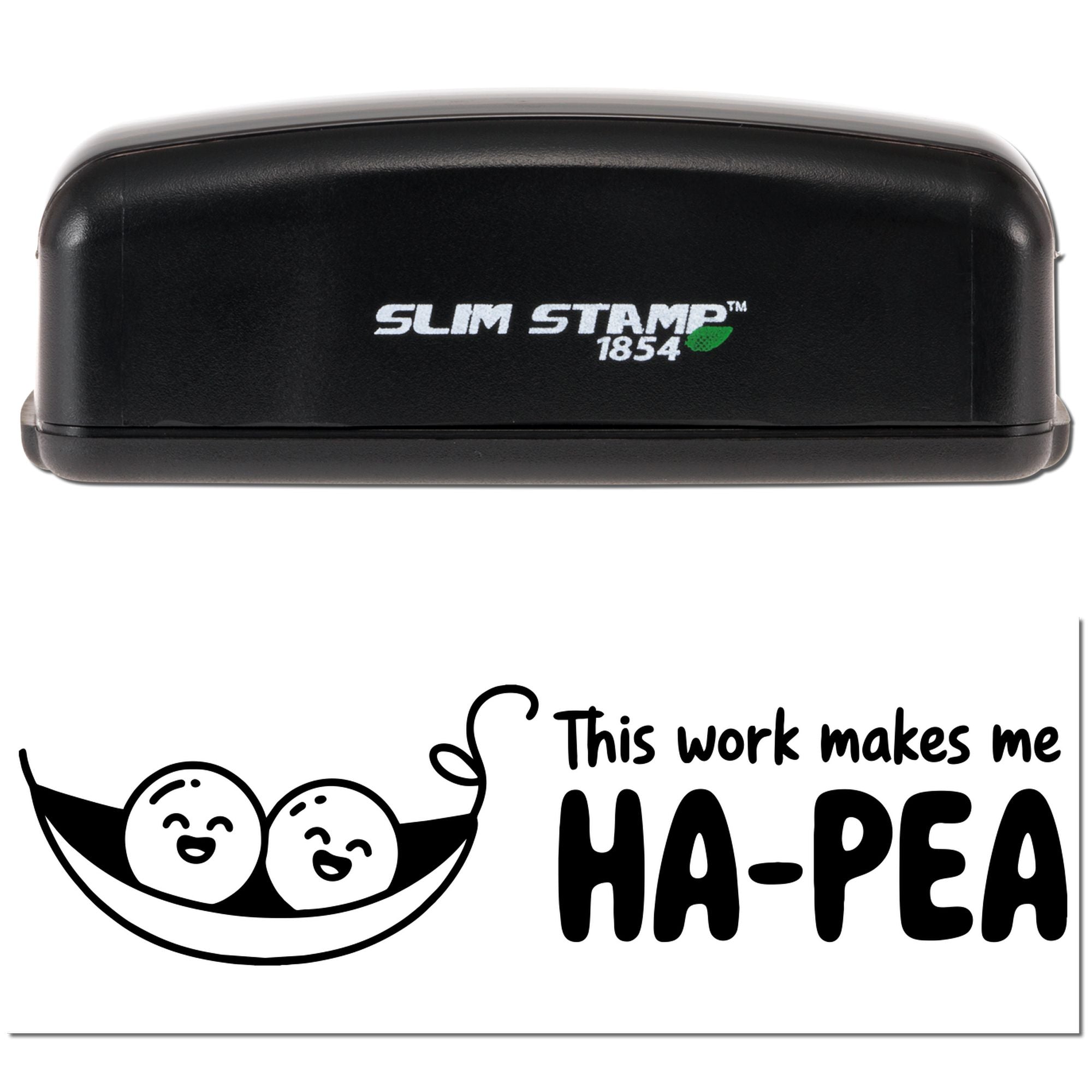 Black Slim Stamp 1854 self-inking stamp and seal with pea pod design and This work makes me HA-PEA text on white.
