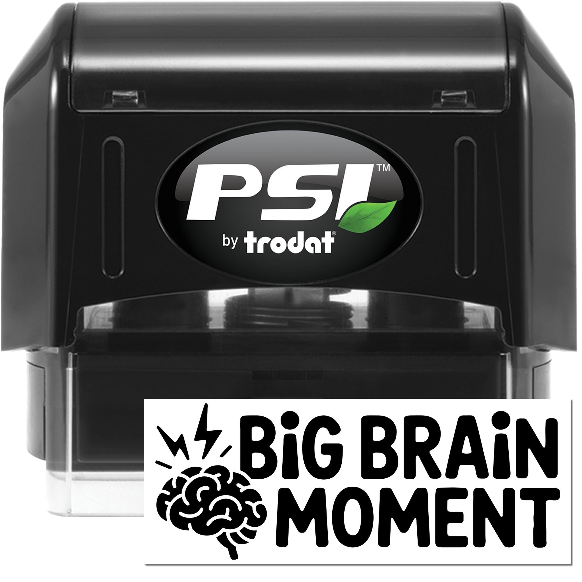 Black PSI by Trodat self-inking stamp and seal in black with green leaf logo and bold Big Brain Moment design.