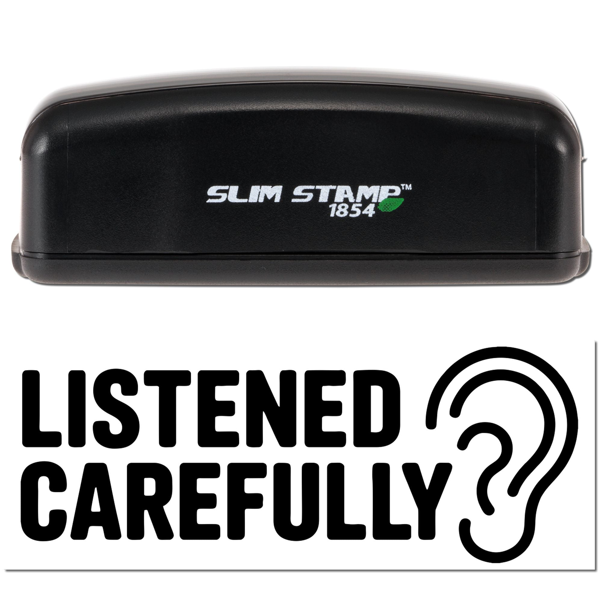 Black Slim Stamp 1854 self-inking stamp and seal with LISTENED CAREFULLY text and an ear icon on white.