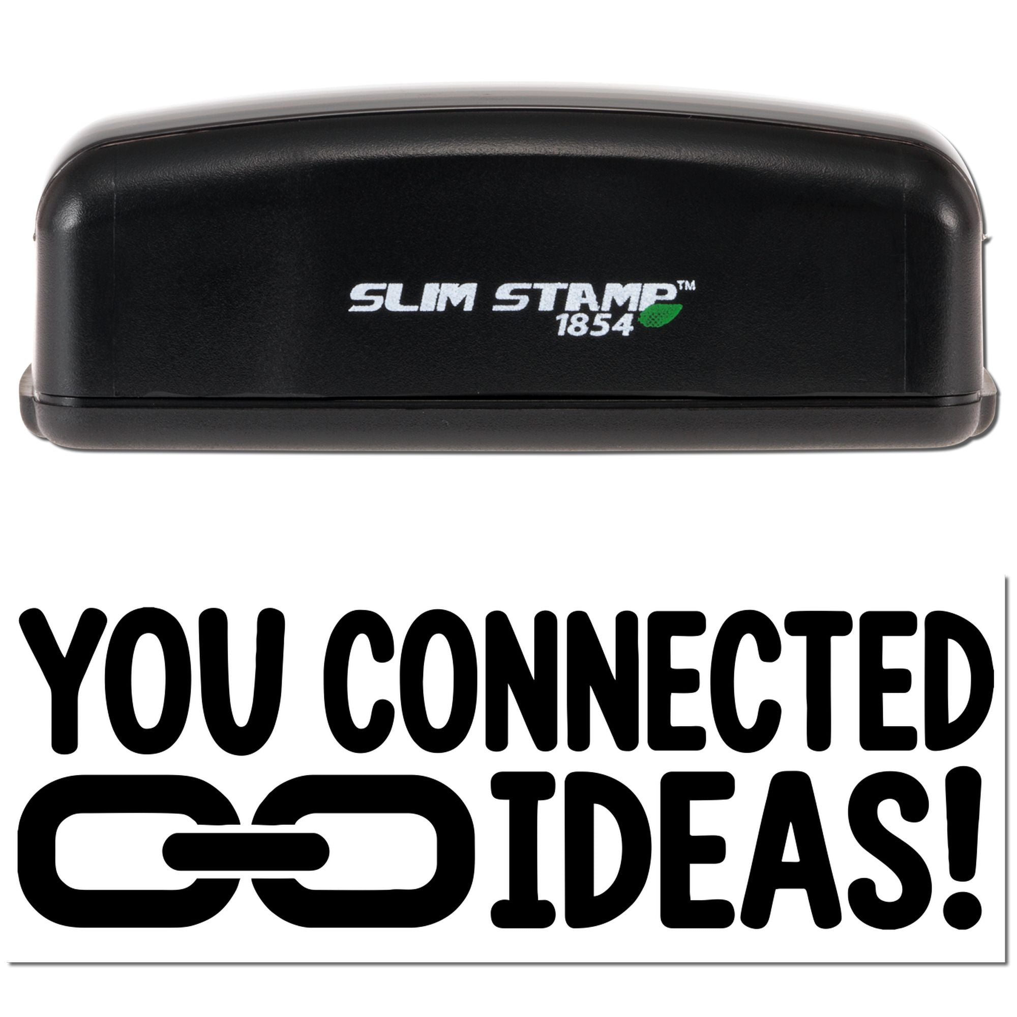 Black Slim Stamp 1854 custom stamp and seal on white background with bold You Connected Ideas! graphic.