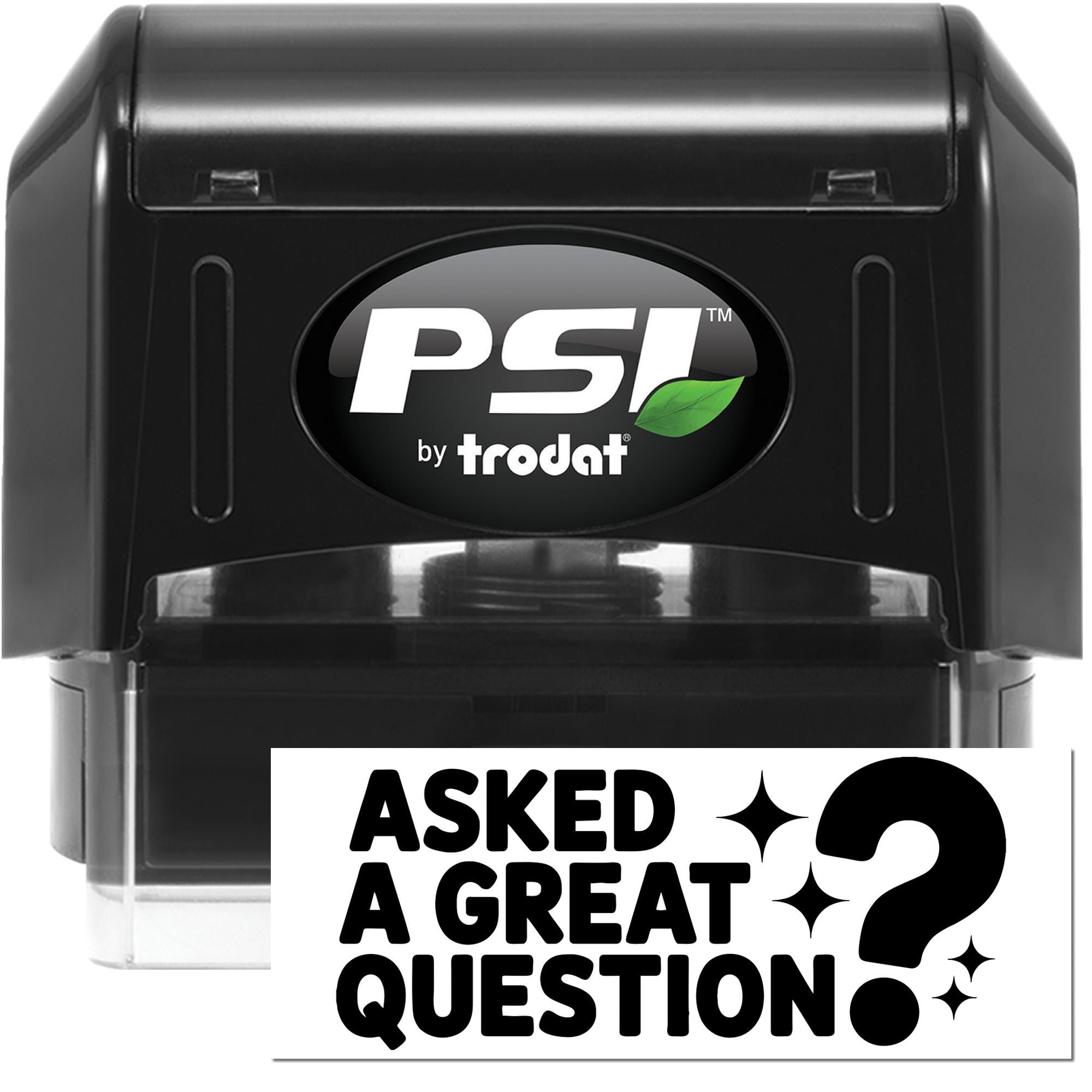 Black PSI by Trodat self-inking stamp and seal, with green leaf logo and Asked A Great Question text.