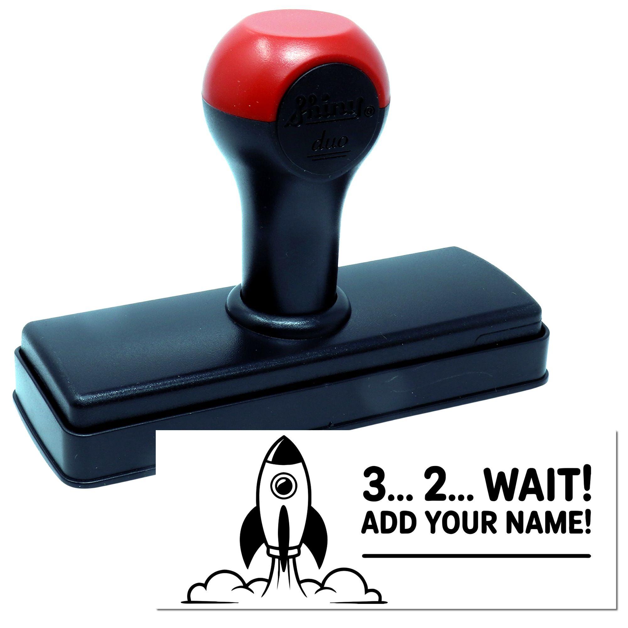 Red and black self-inking stamp and seal with rocket graphic and 3...2...WAIT! ADD YOUR NAME! text.