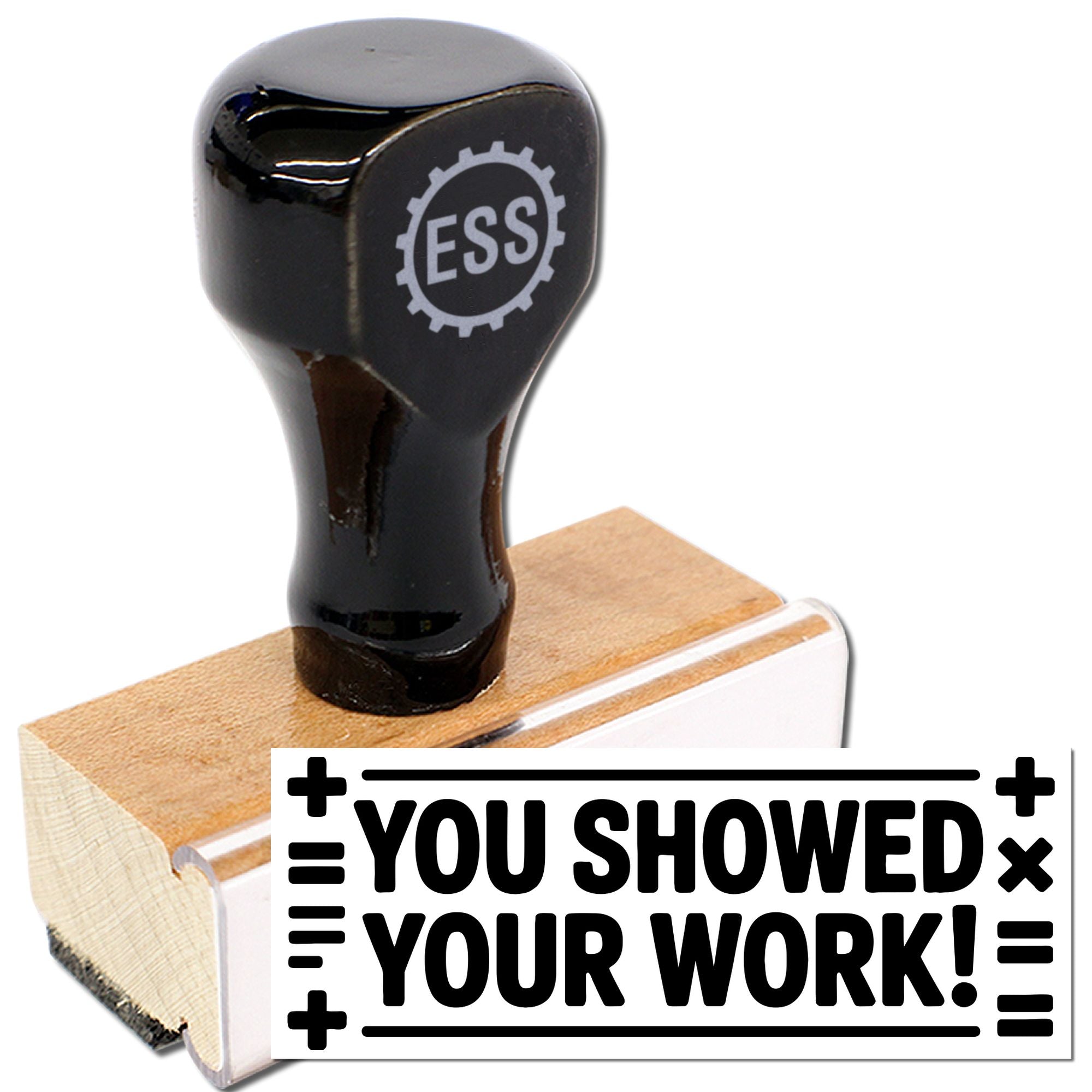 Black rubber stamp and seal with wooden handle, printing bold black-and-white "YOU SHOWED YOUR WORK!" text.