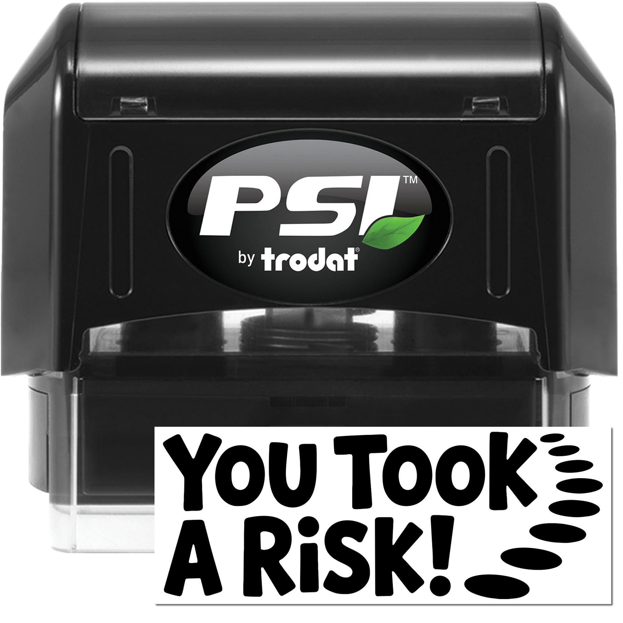 Black PSI by Trodat stamp and seal in black, with green leaf logo and white You Took A Risk! warning text.