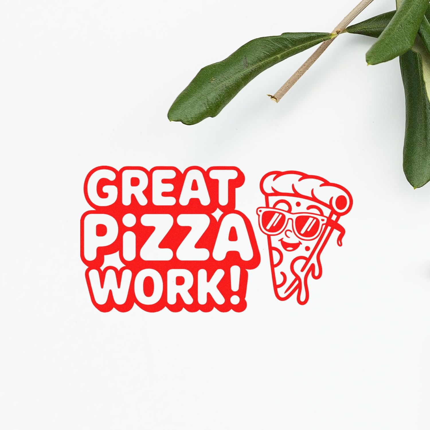 Red Great Pizza Work! stamp seal with a sunglasses-wearing pizza slice, on a white background with green leaves.
