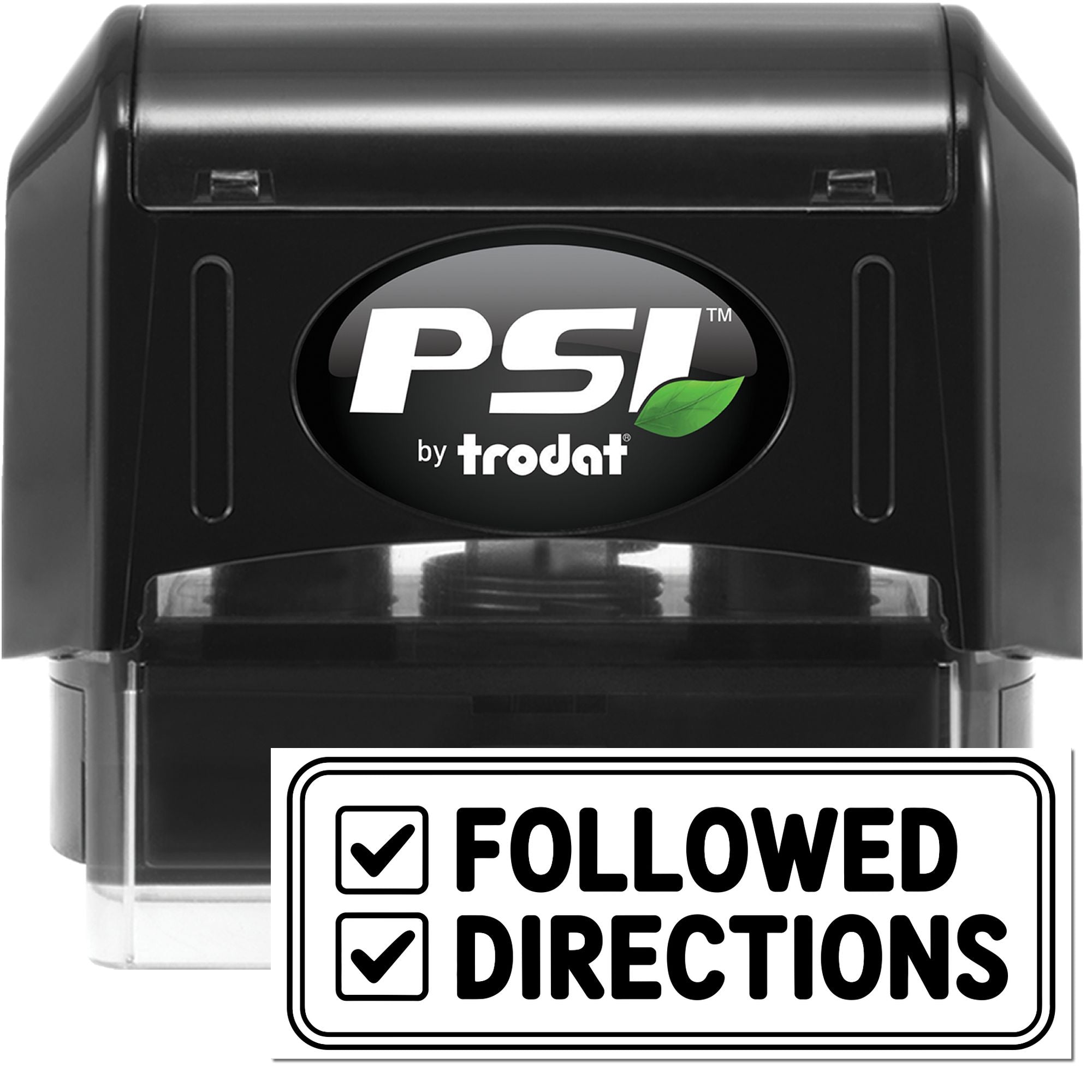 Black PSI by Trodat self-inking stamp and seal with FOLLOWED DIRECTIONS imprint.