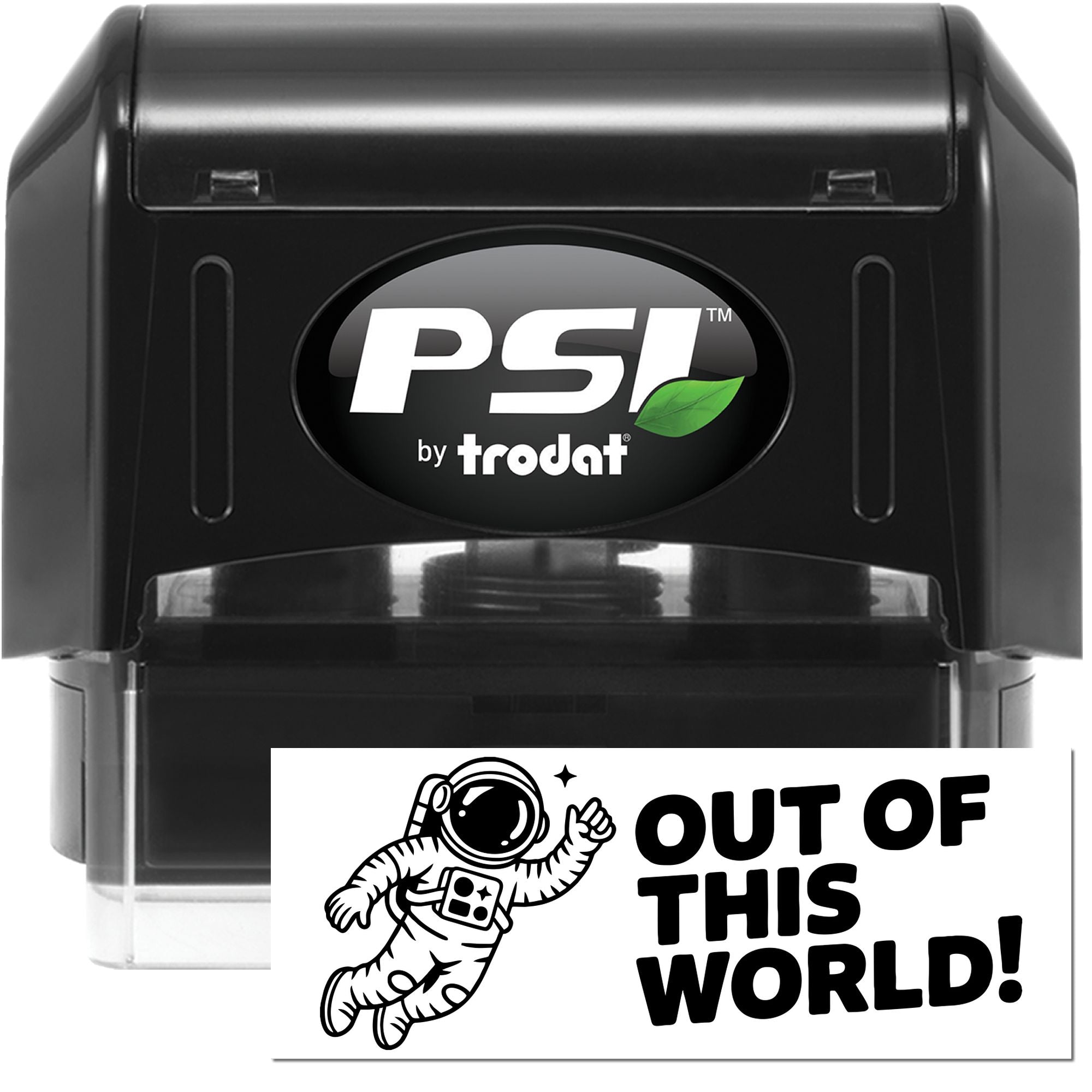 Black PSI by Trodat self-inking stamp and seal with astronaut OUT OF THIS WORLD! imprint on white background