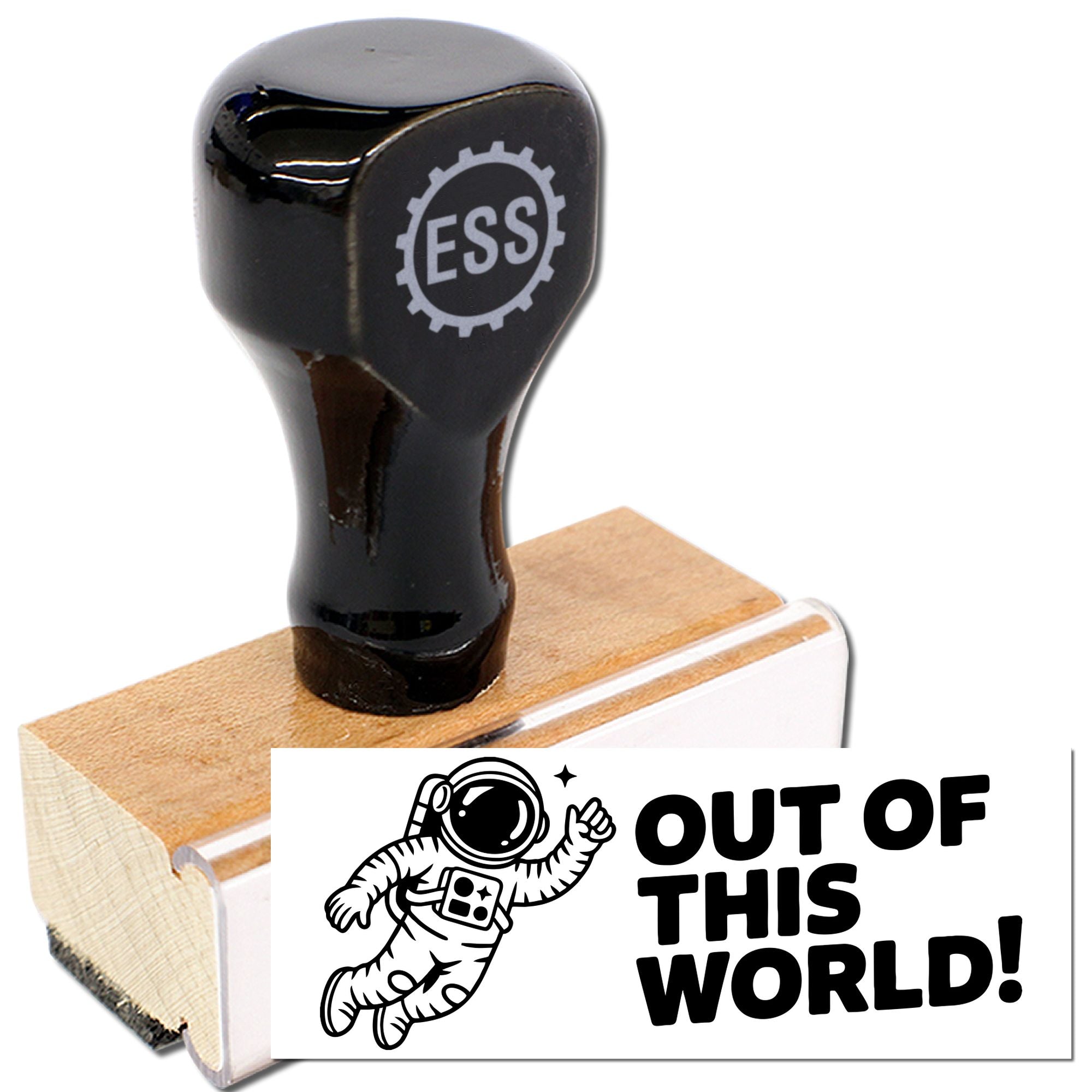Black ESS rubber stamp on a wooden handle with astronaut OUT OF THIS WORLD! seal design.