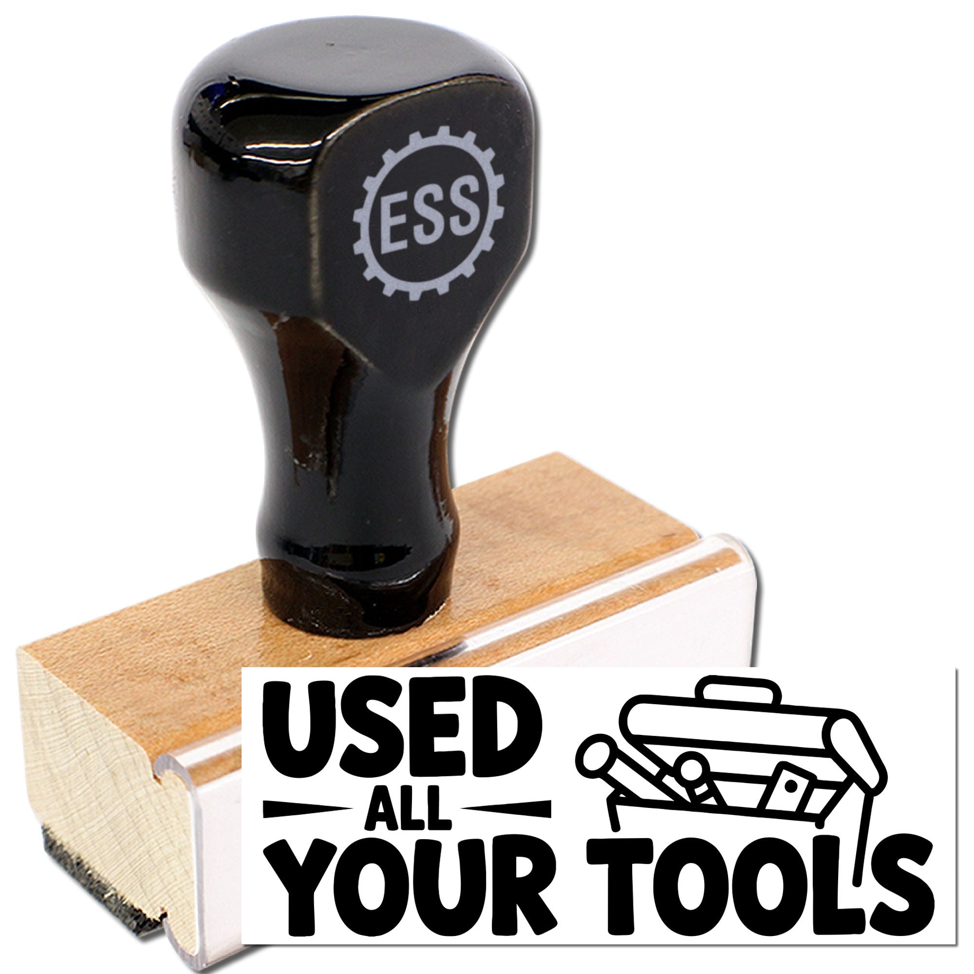Black ESS stamp and wooden seal block with bold USED ALL YOUR TOOLS text on a white background.
