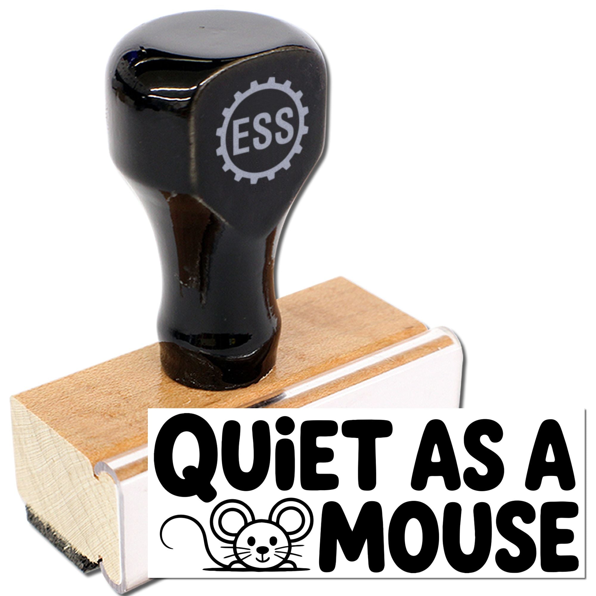 Black ESS rubber stamp and seal with wooden base and white label reading Quiet as a Mouse in bold black text.
