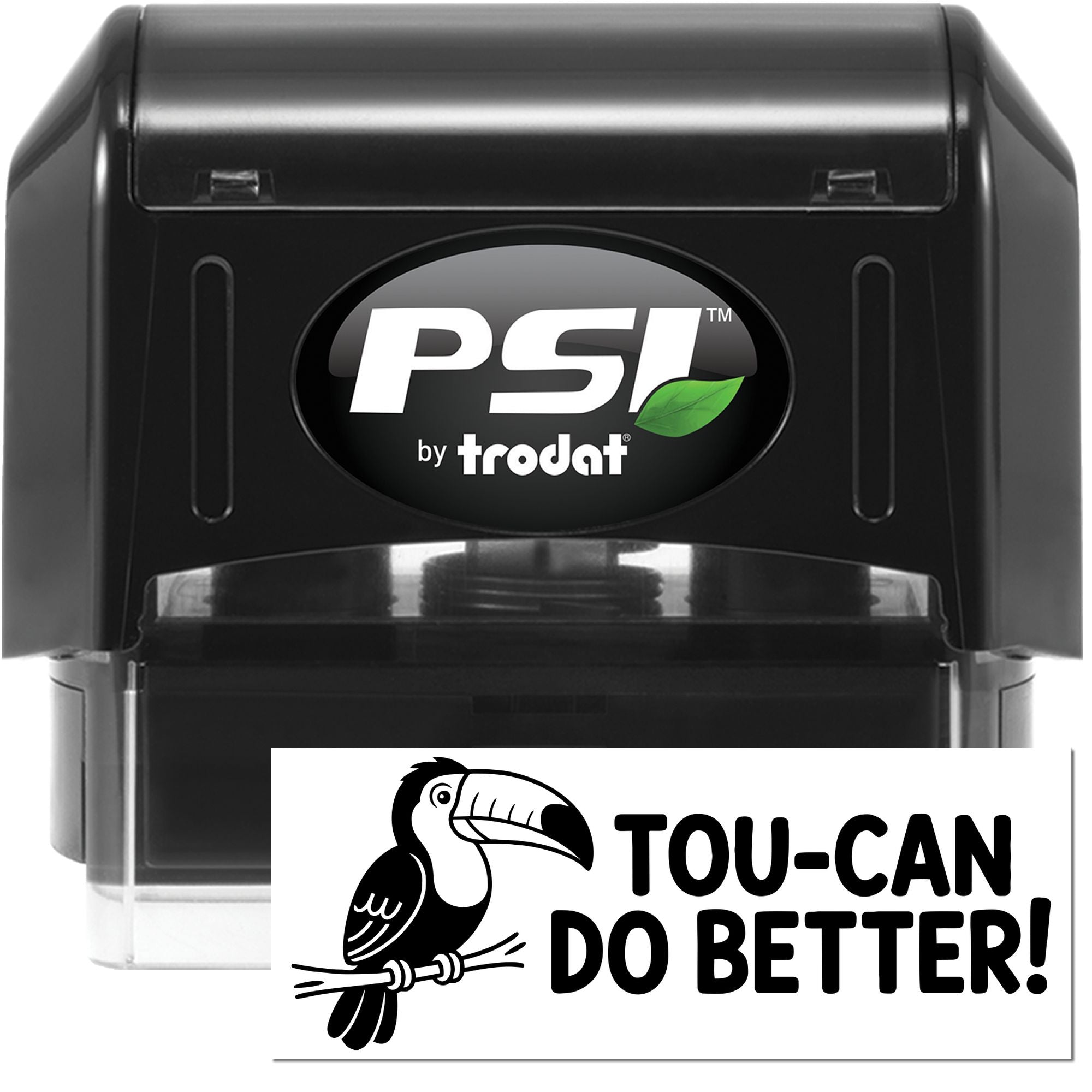 Black PSI by Trodat self-inking stamp and seal with toucan logo and TOU-CAN DO BETTER! text on white insert