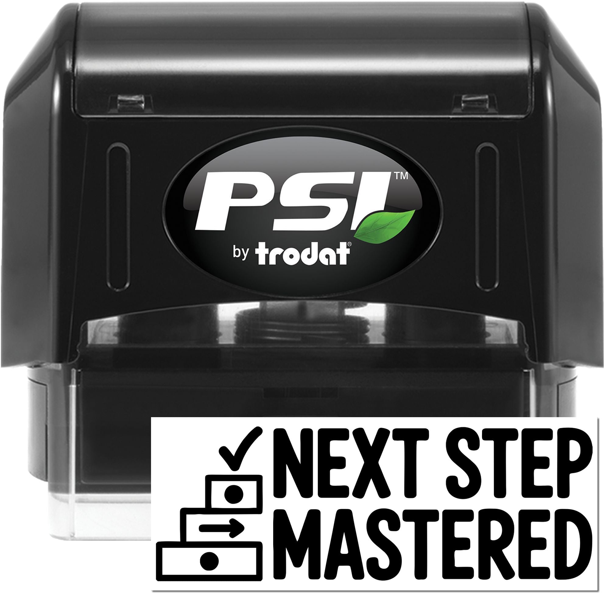 Black PSI by Trodat self-inking stamp with green leaf logo and white Next Step Mastered seal