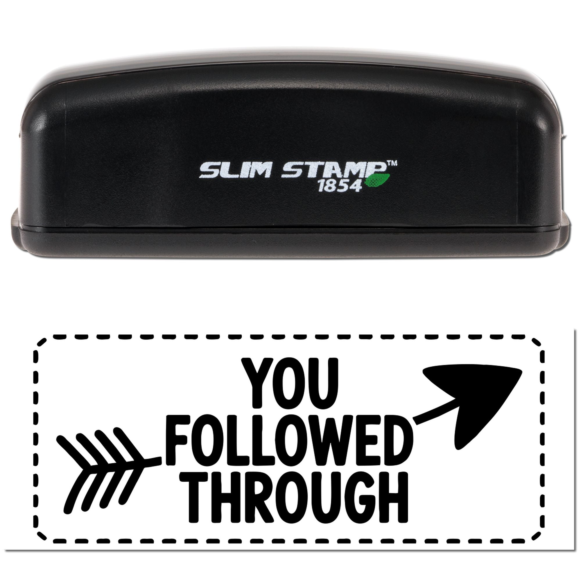 Black Slim Stamp 1854 stamp and seal set with green accent, bold You Followed Through impression, arrows, white background.