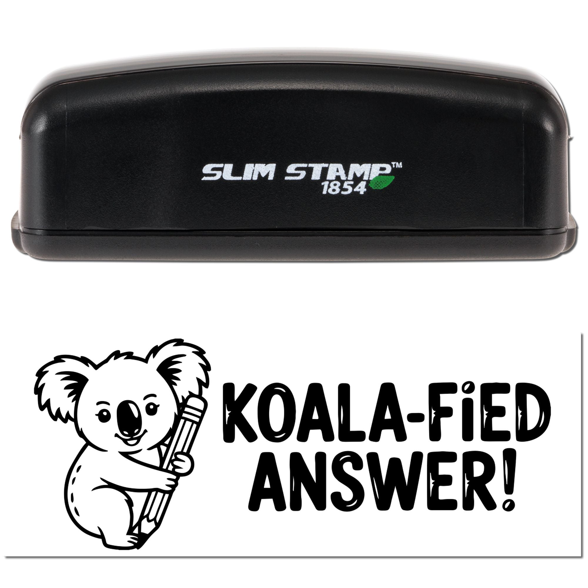 Black Slim Stamp 1854 stamp and seal with koala holding pencil and bold KOALA-FIED ANSWER! imprint on white background.