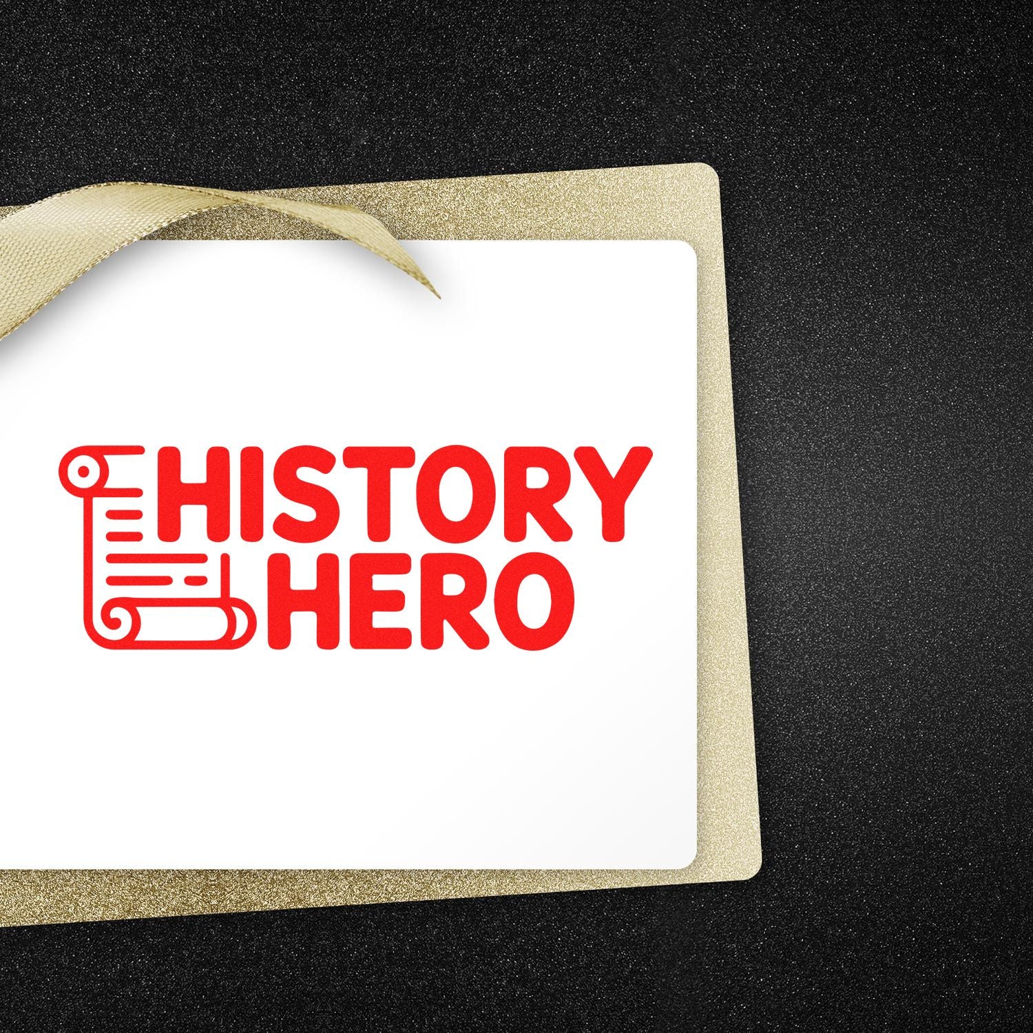 Red History Hero custom stamp and seal on white card with gold glitter border and ribbon over black textured background.
