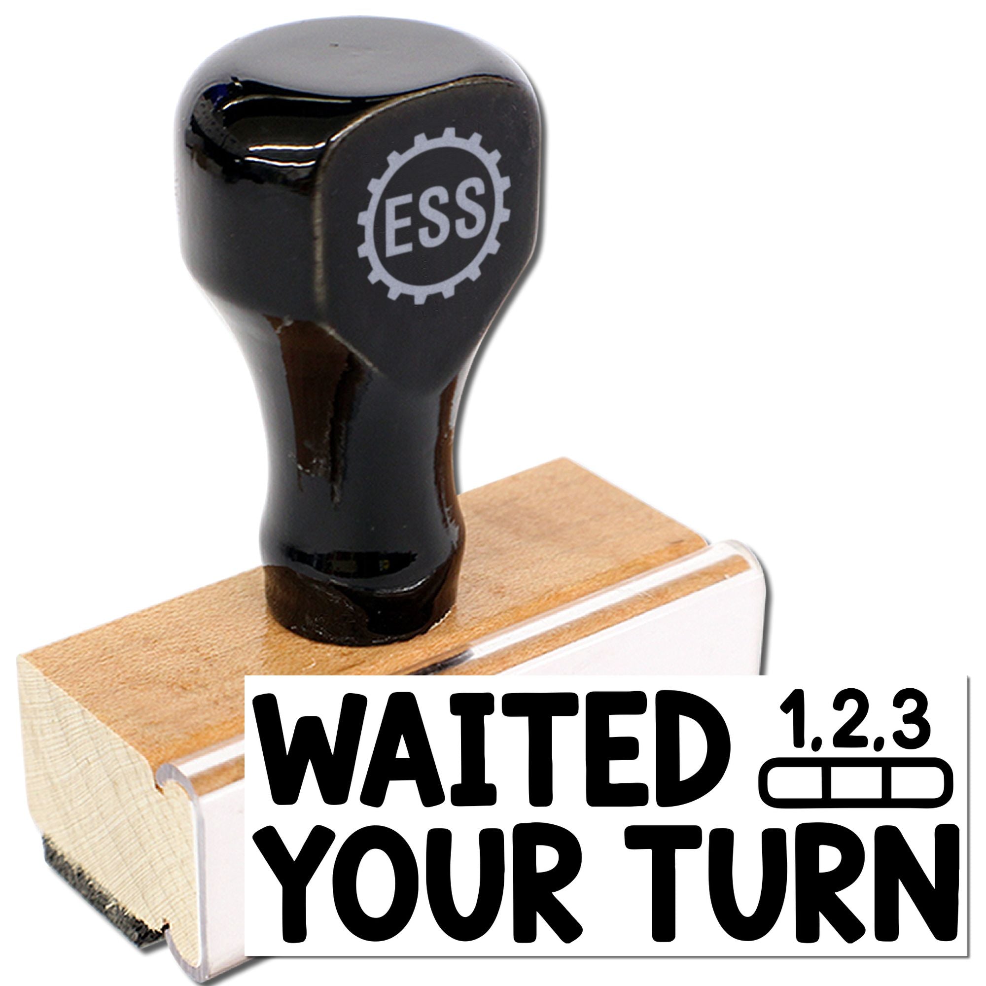 Black ESS stamp and seal on a wooden handle, with WAITED YOUR TURN text and 1.2.3 mark.