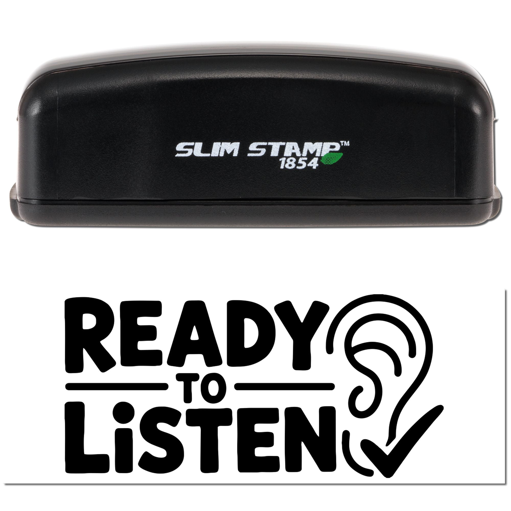 Black Slim Stamp 1854 self-inking stamp and Ready to Listen seal with ear and checkmark on white background.