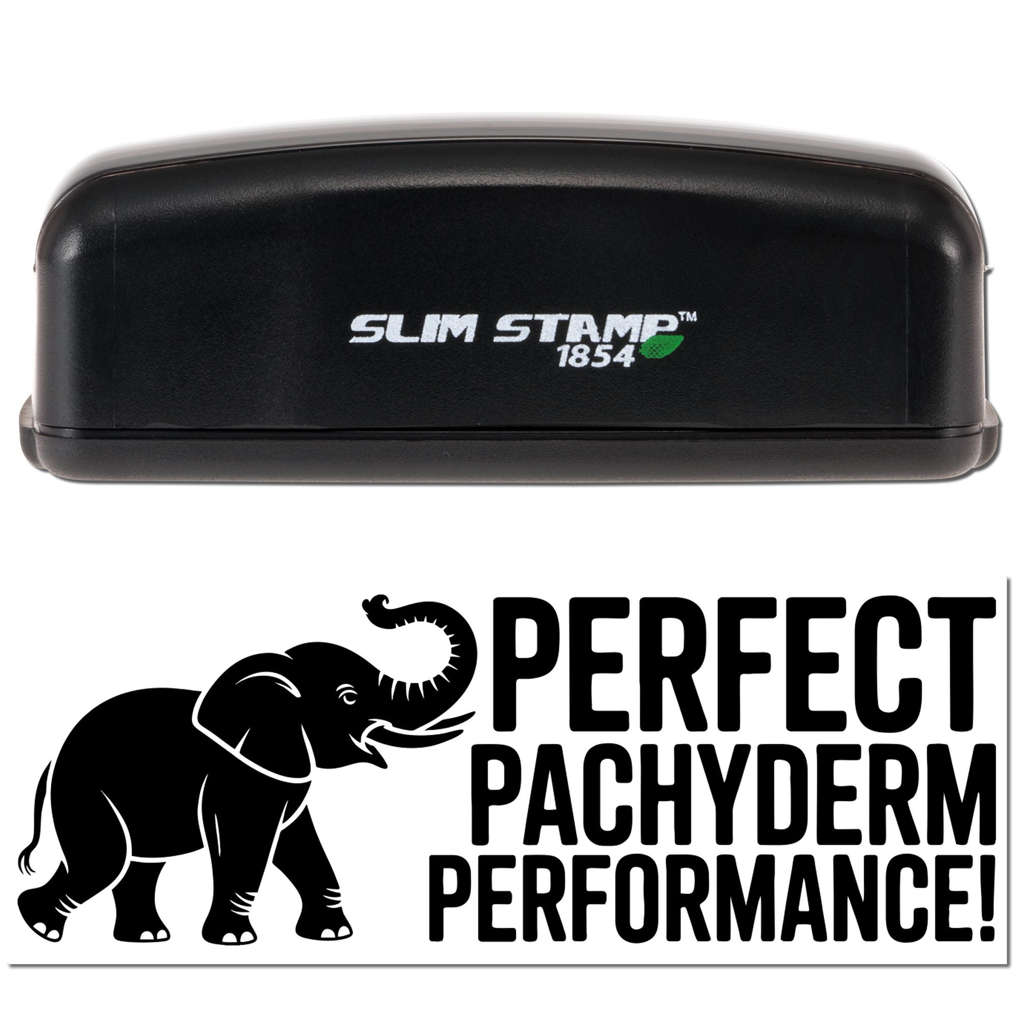 Black Slim Stamp 1854 self-inking stamp and seal with elephant logo and bold Perfect Pachyderm Performance! text.