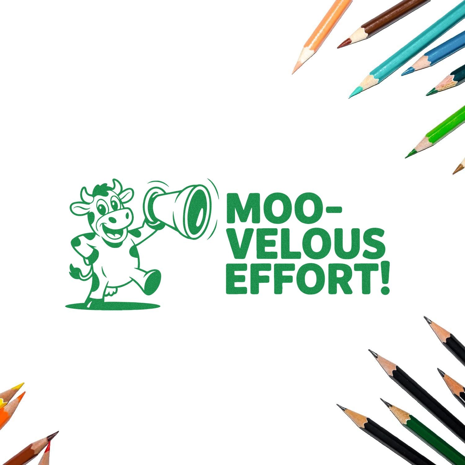Green rubber stamp and seal design with cow megaphone, MOO-VELOUS EFFORT! text, framed by colored pencils.