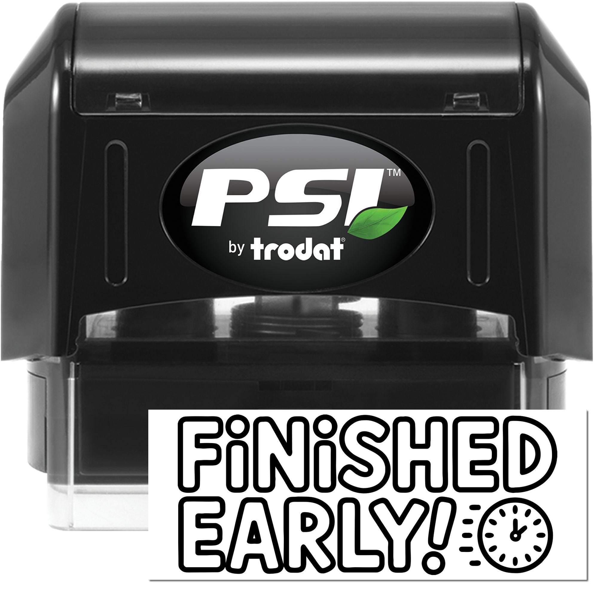 Black PSI by Trodat self-inking stamp and seal with green leaf logo, clear casing, and bold white Finished Early! text.