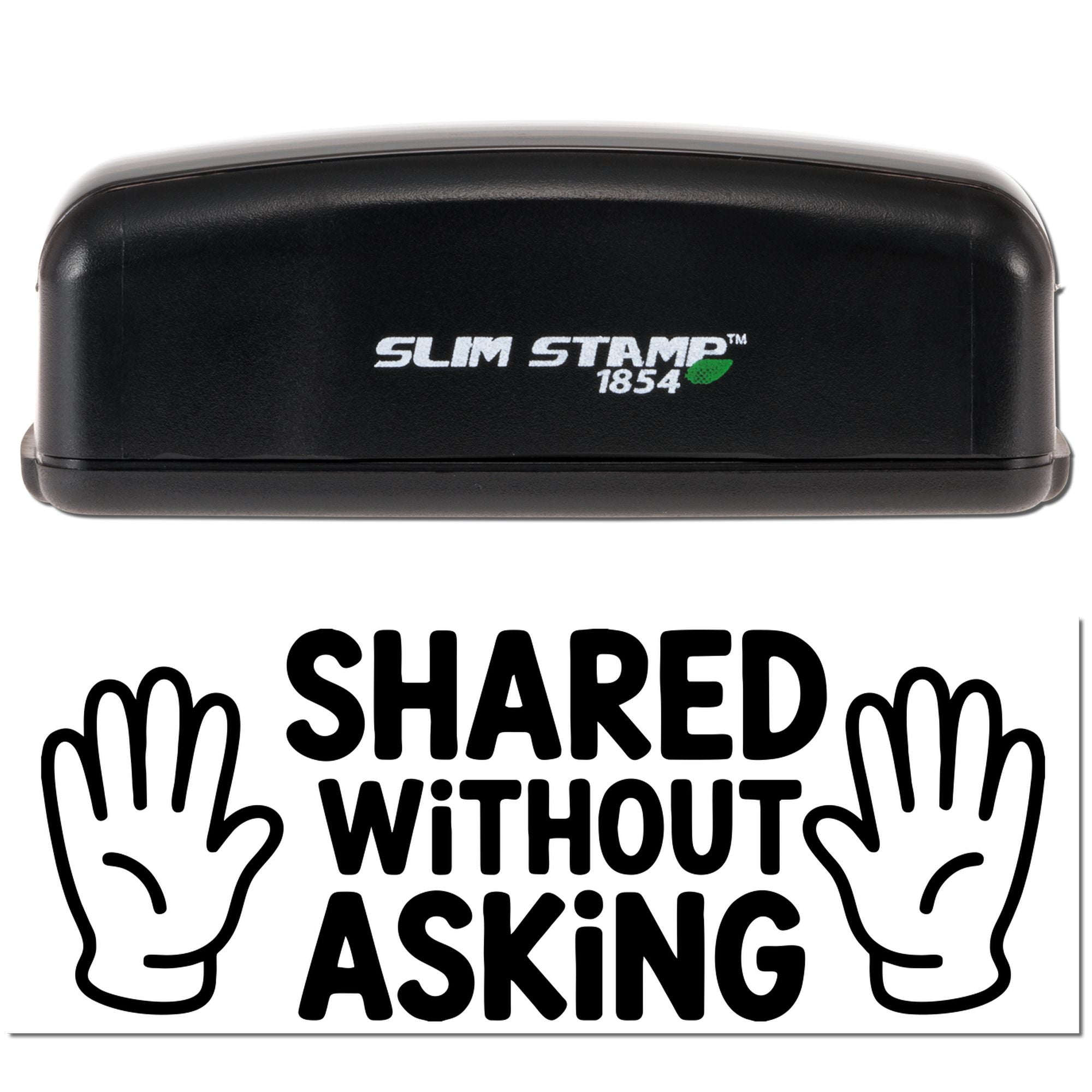 Black Slim Stamp 1854 stamp and seal with green leaf logo above bold Shared Without Asking design and hand icons.