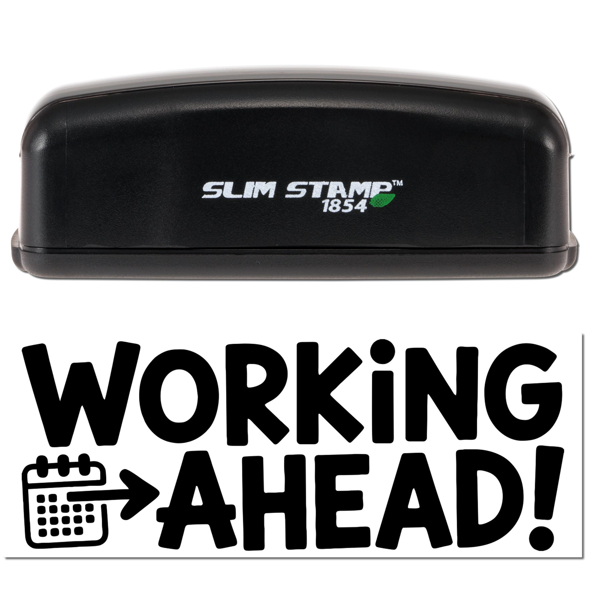 Black Slim Stamp 1854 stamp and seal with white logo, shown above bold black WORKING AHEAD! text and calendar icon.