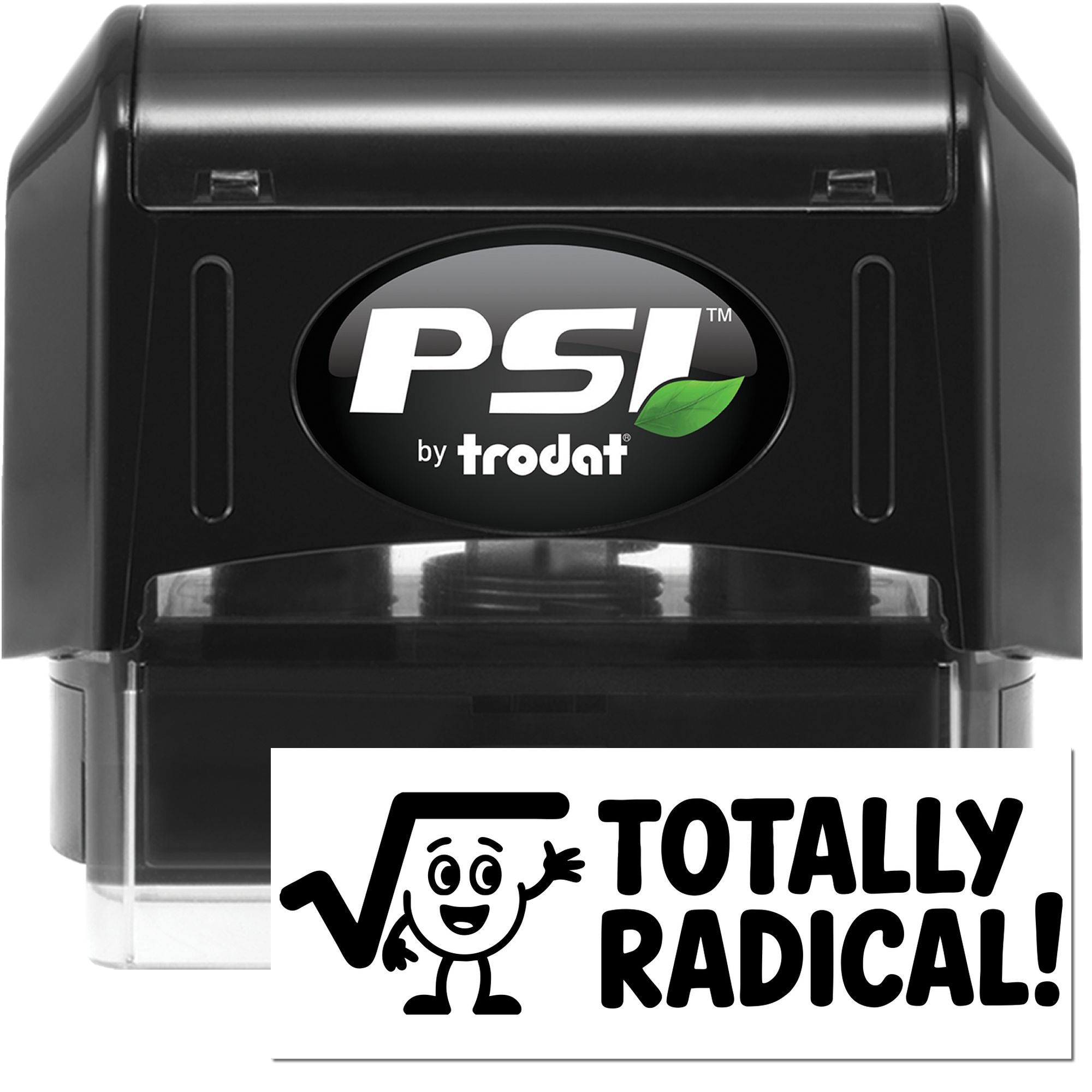 Black PSI by Trodat self-inking stamp and seal with clear case, showing a bold Totally Radical! imprint
