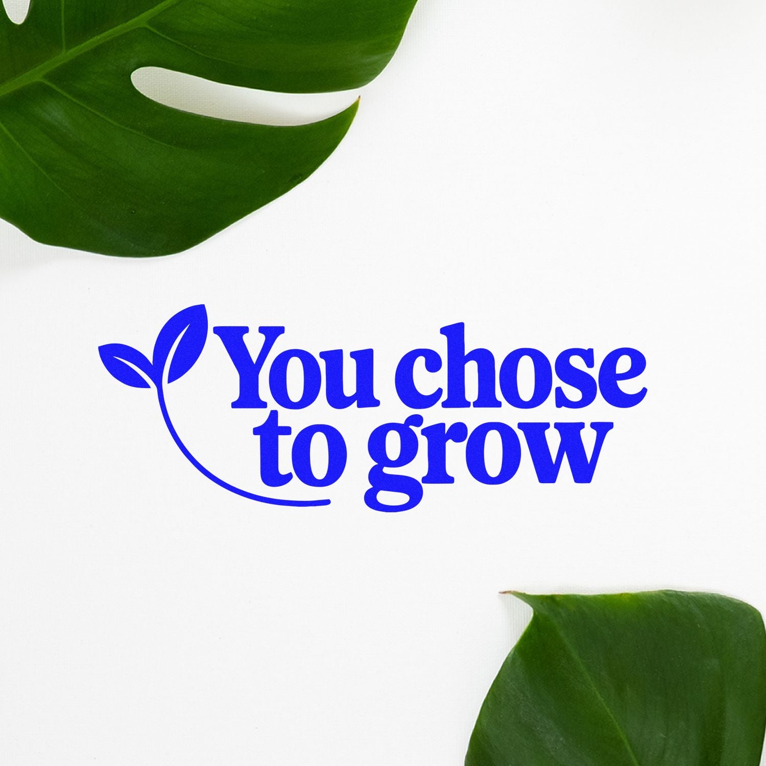 Blue eco-friendly stamp seal reading You chose to grow with green leaves on a white background.
