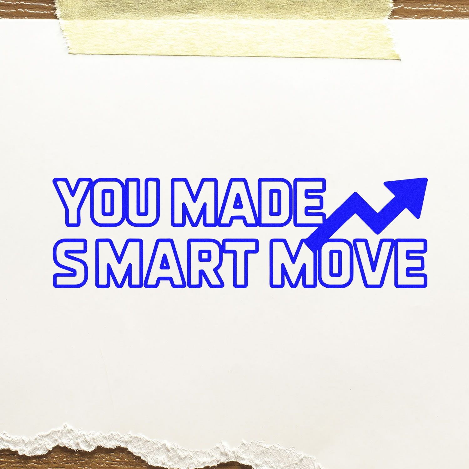 Blue stamp and seal reading You Made Smart Move with upward arrow on white paper.