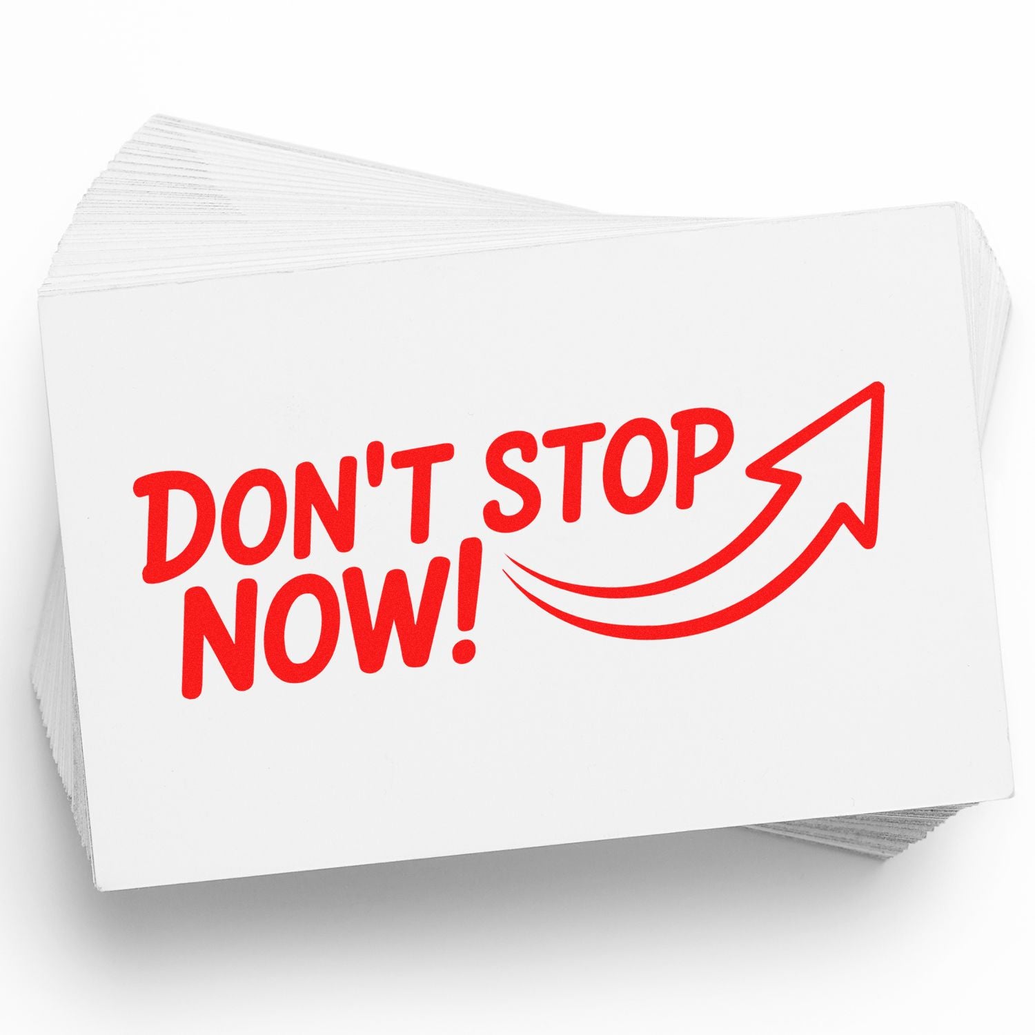 Stack of white stamp cards with bold red DONT STOP NOW! text and arrow seal design.