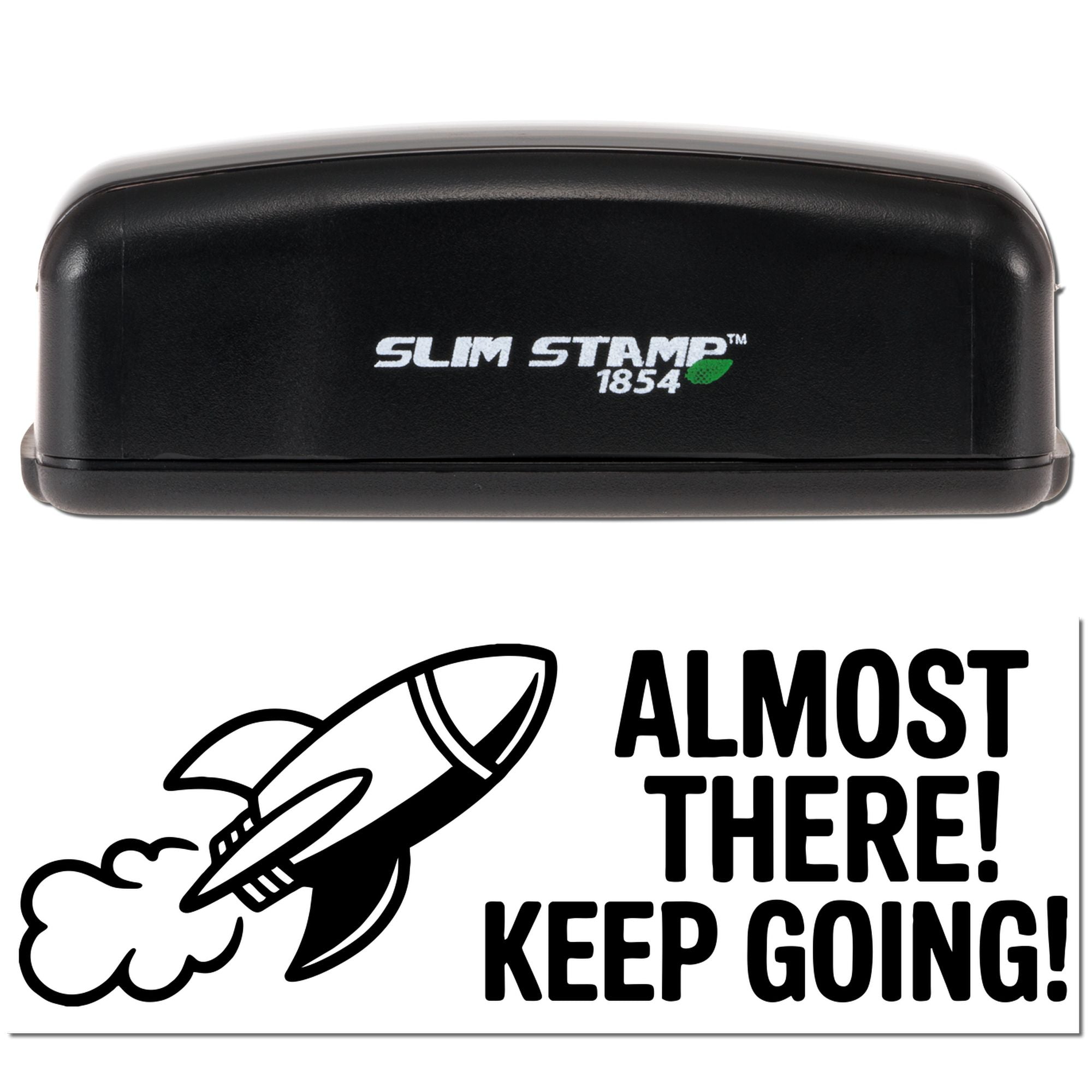 Black Slim Stamp 1854 stamp and seal set with white logo and rocket graphic, reading Almost There! Keep Going!