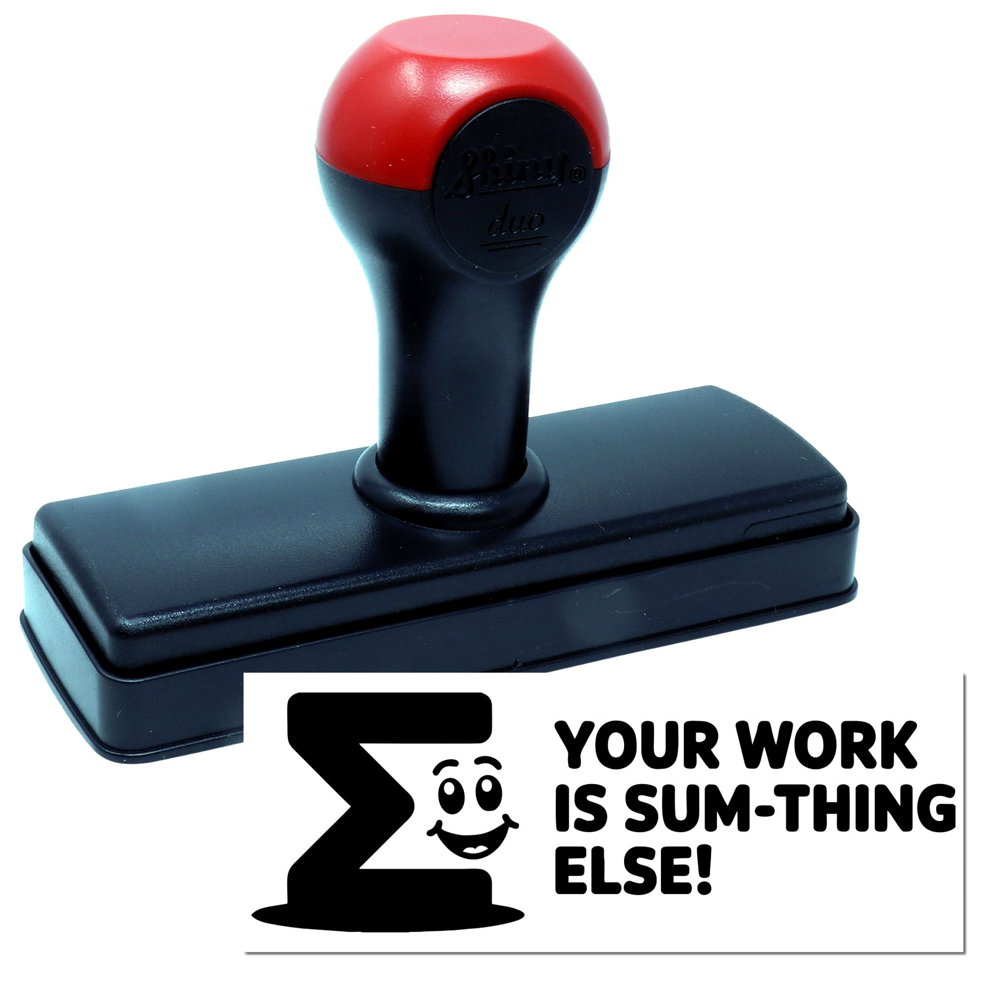 Red and black self-inking rubber stamp and seal with rectangular base and Your work is sum-thing else! design.