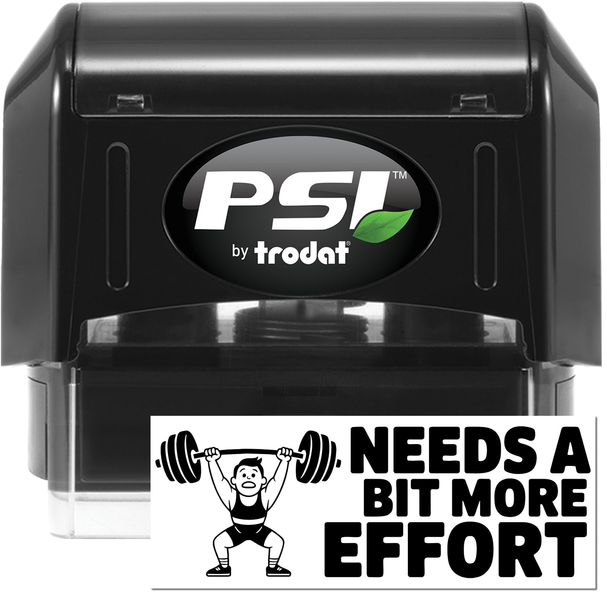 Black PSI by Trodat self-inking stamp and seal with green leaf logo and Needs a bit more effort graphic.