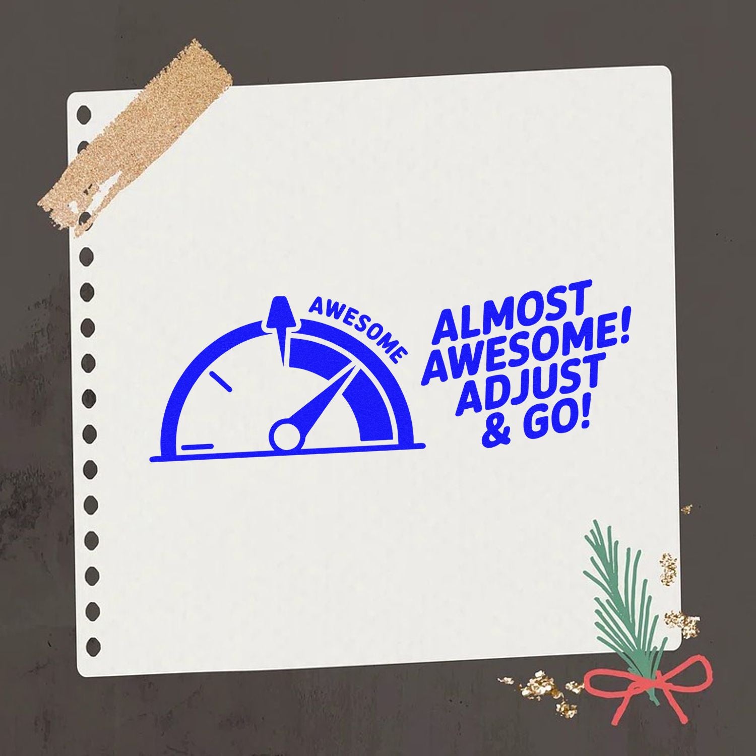 White stamp-and-seal card with blue gauge graphic and Almost Awesome! Adjust & Go! text, faux tape, and pine bow.