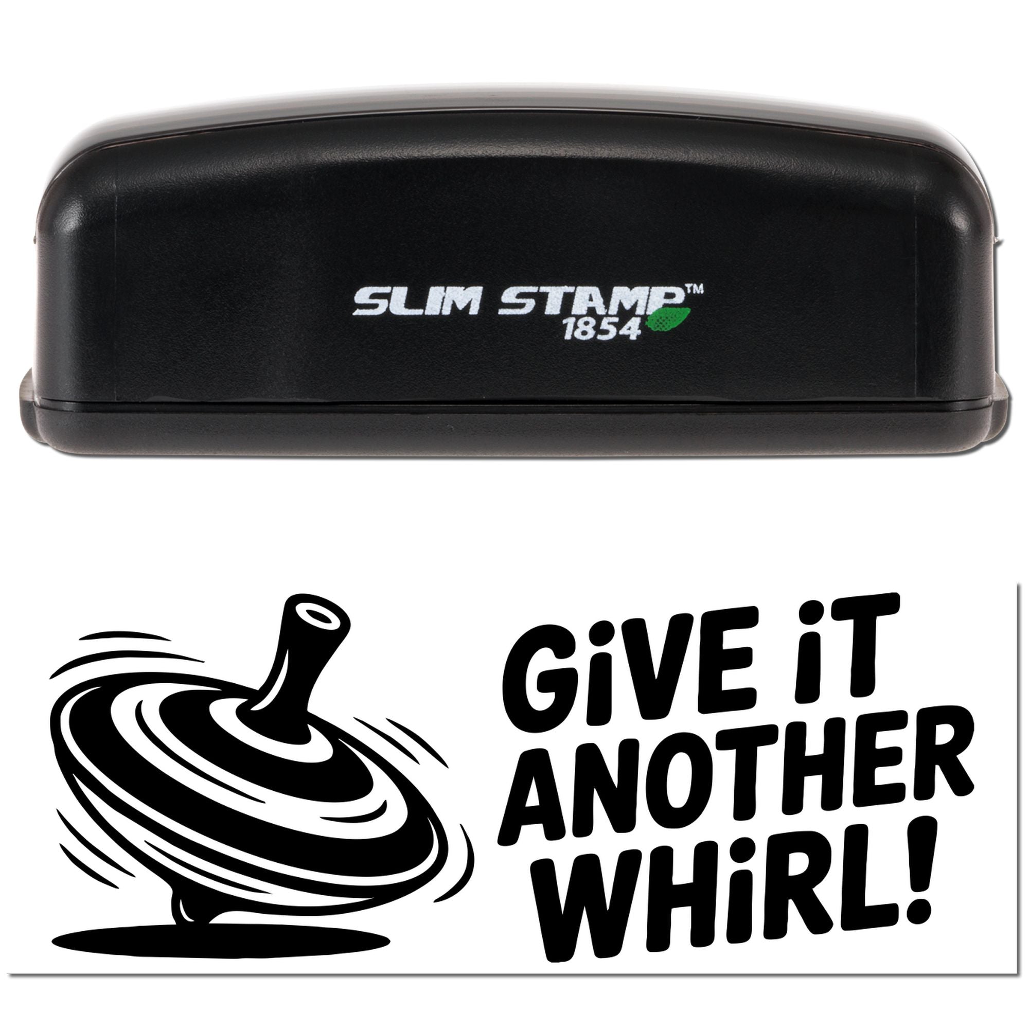 Black Slim Stamp 1854 self-inking stamp and seal with spinning top graphic and bold Give It Another Whirl! text.