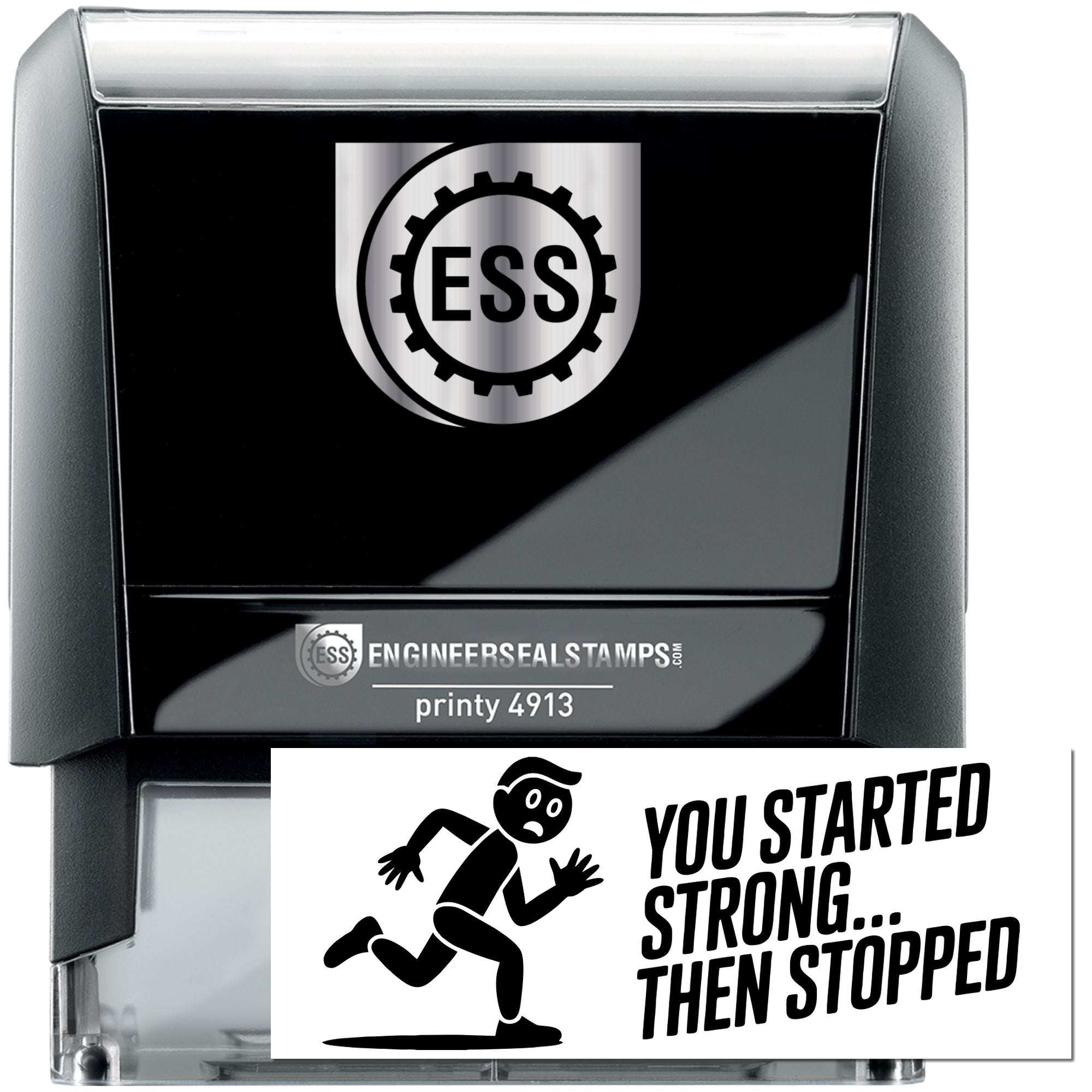 Black and silver self-inking engineer seal stamp with ESS logo, showing white imprint: You Started Strong... Then Stopped.