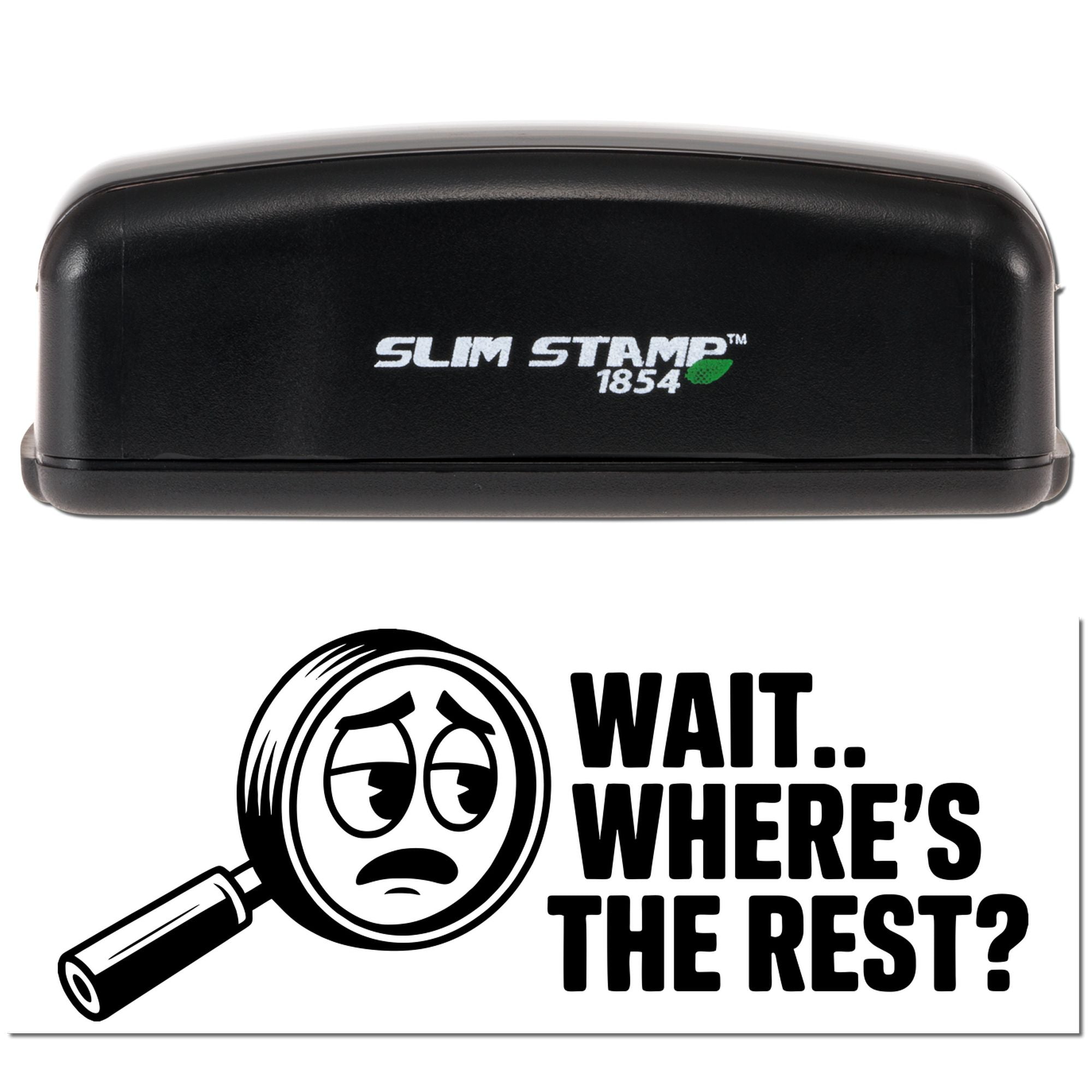 Black Slim Stamp 1854 self-inking stamp with green leaf logo and white seal design reading Wait.. Wheres the rest?