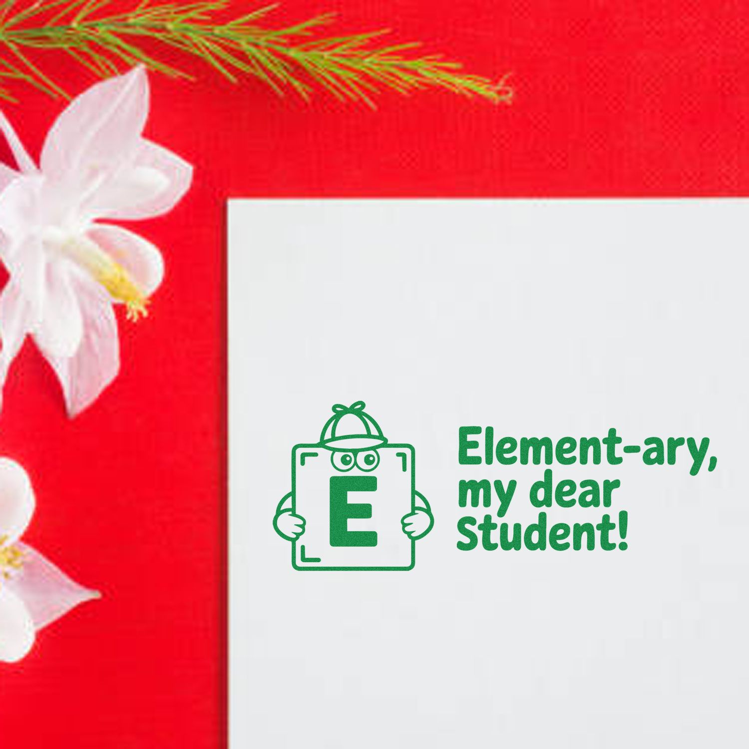 Green stamp and seal with Elementary, my dear student! on a white card against a red floral background.