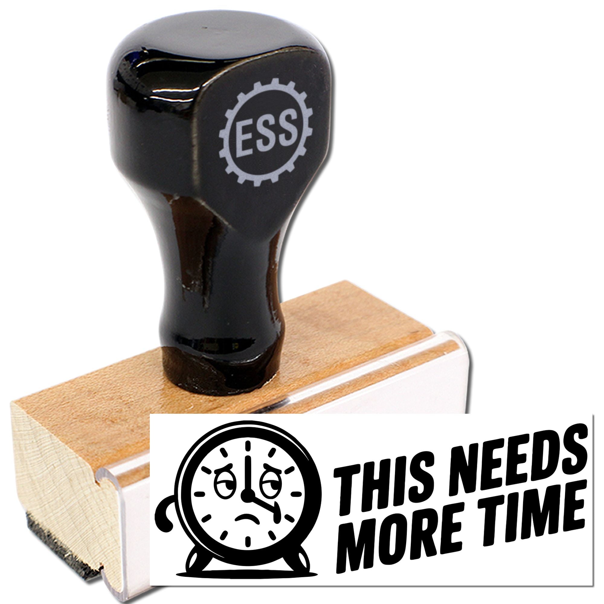 Black ESS rubber stamp on wooden handle with a This Needs More Time seal design.
