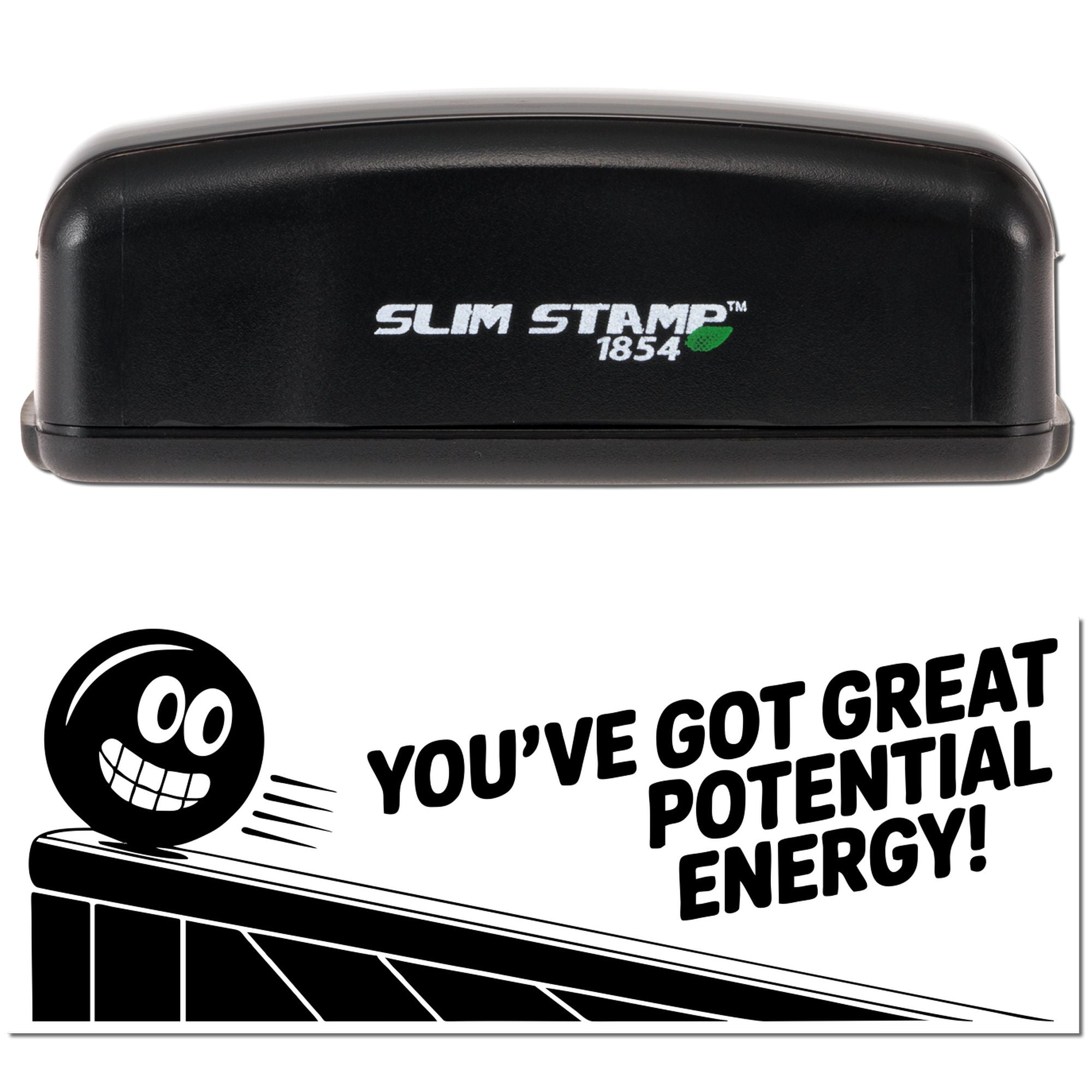 Black Slim Stamp 1854 stamp and seal with smiling emoji graphic and bold text: Youve got great potential energy!